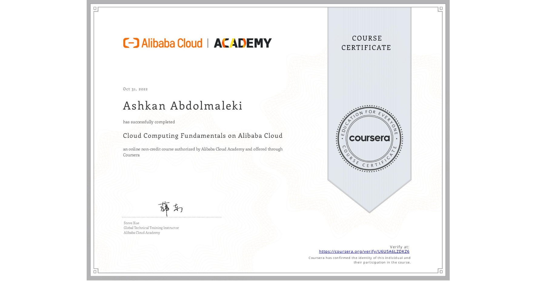 View certificate for Ashkan Abdolmaleki, Cloud Computing Fundamentals on Alibaba Cloud, an online non-credit course authorized by Alibaba Cloud Academy and offered through Coursera