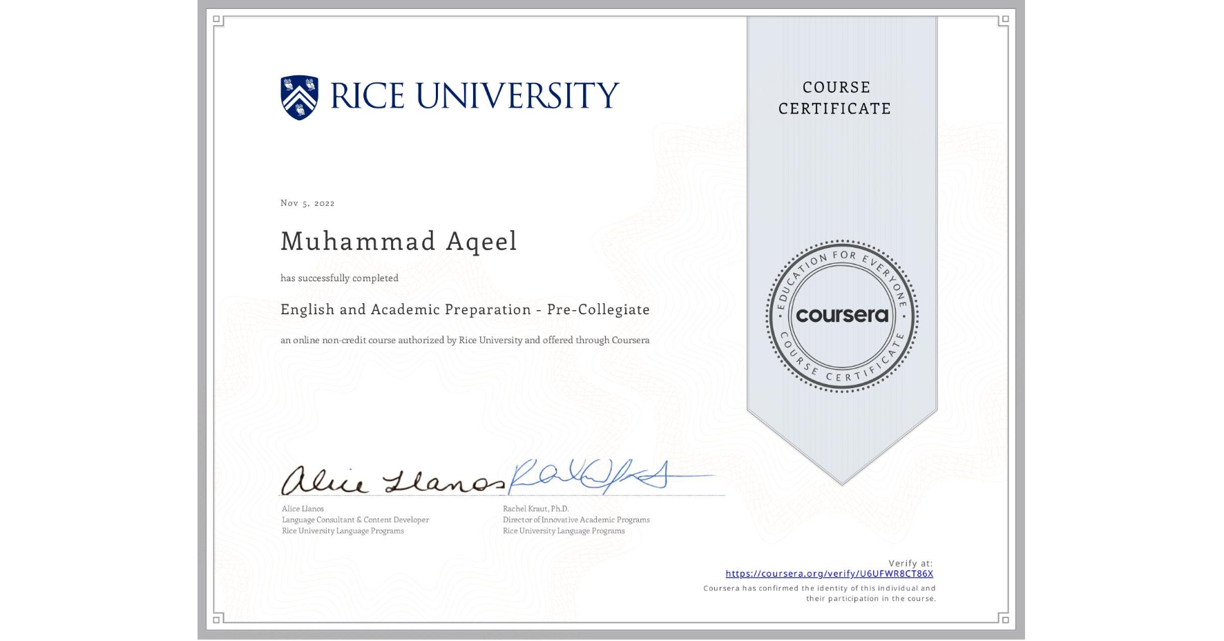 View certificate for Muhammad Aqeel, English and Academic Preparation - Pre-Collegiate, an online non-credit course authorized by Rice University and offered through Coursera