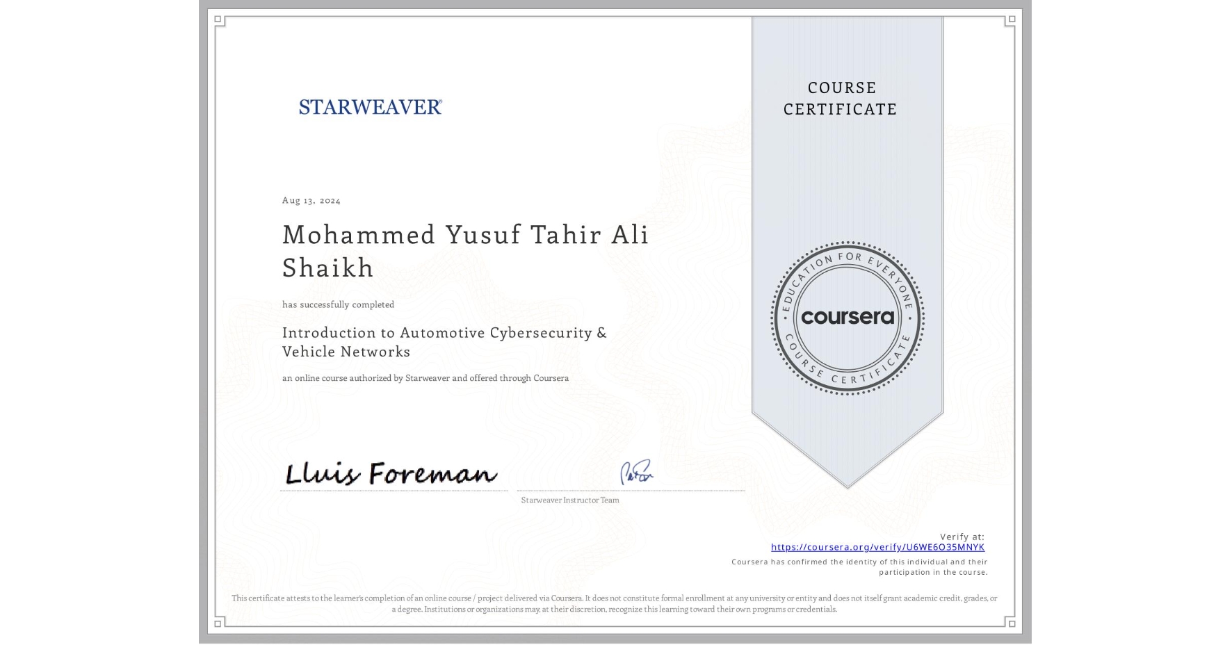 View certificate for Mohammed Yusuf Tahir Ali Shaikh, Introduction to Automotive Cybersecurity & Vehicle Networks, an online non-credit course authorized by STARWEAVER and offered through Coursera