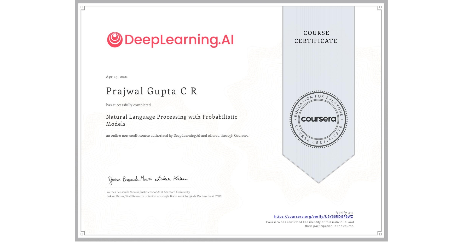 View certificate for Prajwal Gupta C R, Natural Language Processing with Probabilistic Models, an online non-credit course authorized by DeepLearning.AI and offered through Coursera