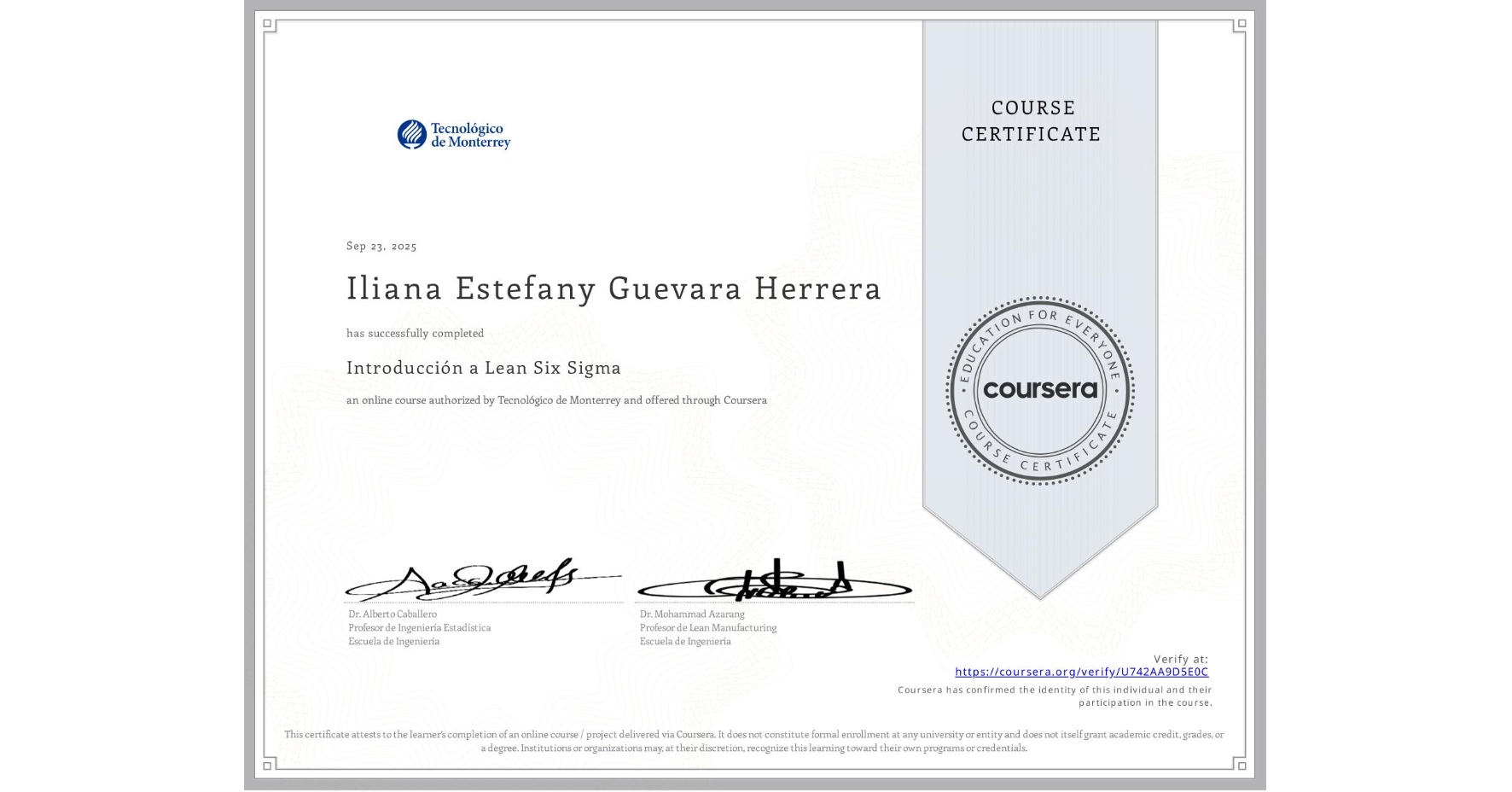 View certificate for Iliana Estefany Guevara Herrera, Introducción a Lean Six Sigma, an online non-credit course authorized by Tecnológico de Monterrey and offered through Coursera