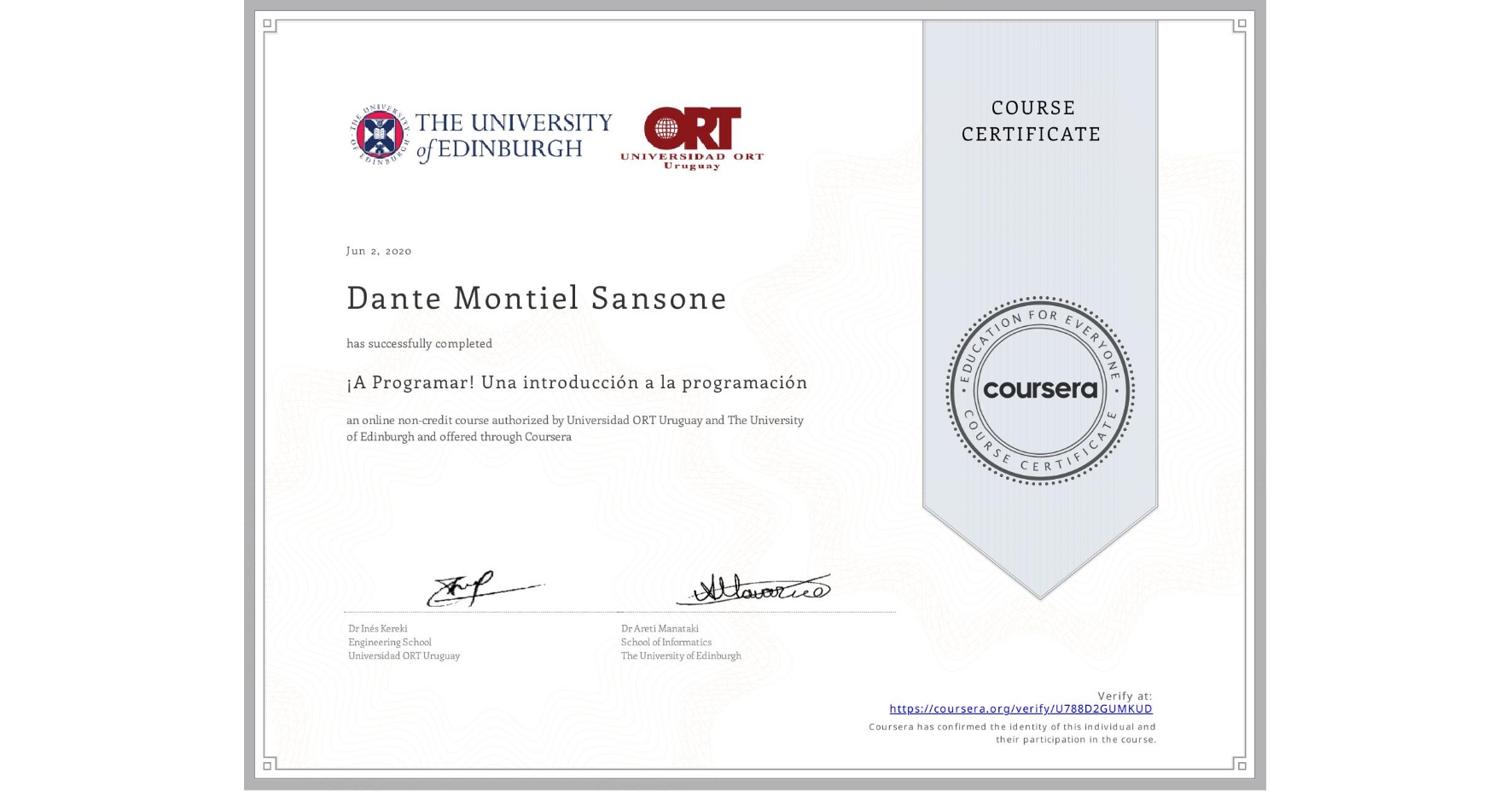 View certificate for Dante Montiel Sansone, ¡A Programar! Una introducción a la programación, an online non-credit course authorized by Universidad ORT Uruguay & The University of Edinburgh and offered through Coursera