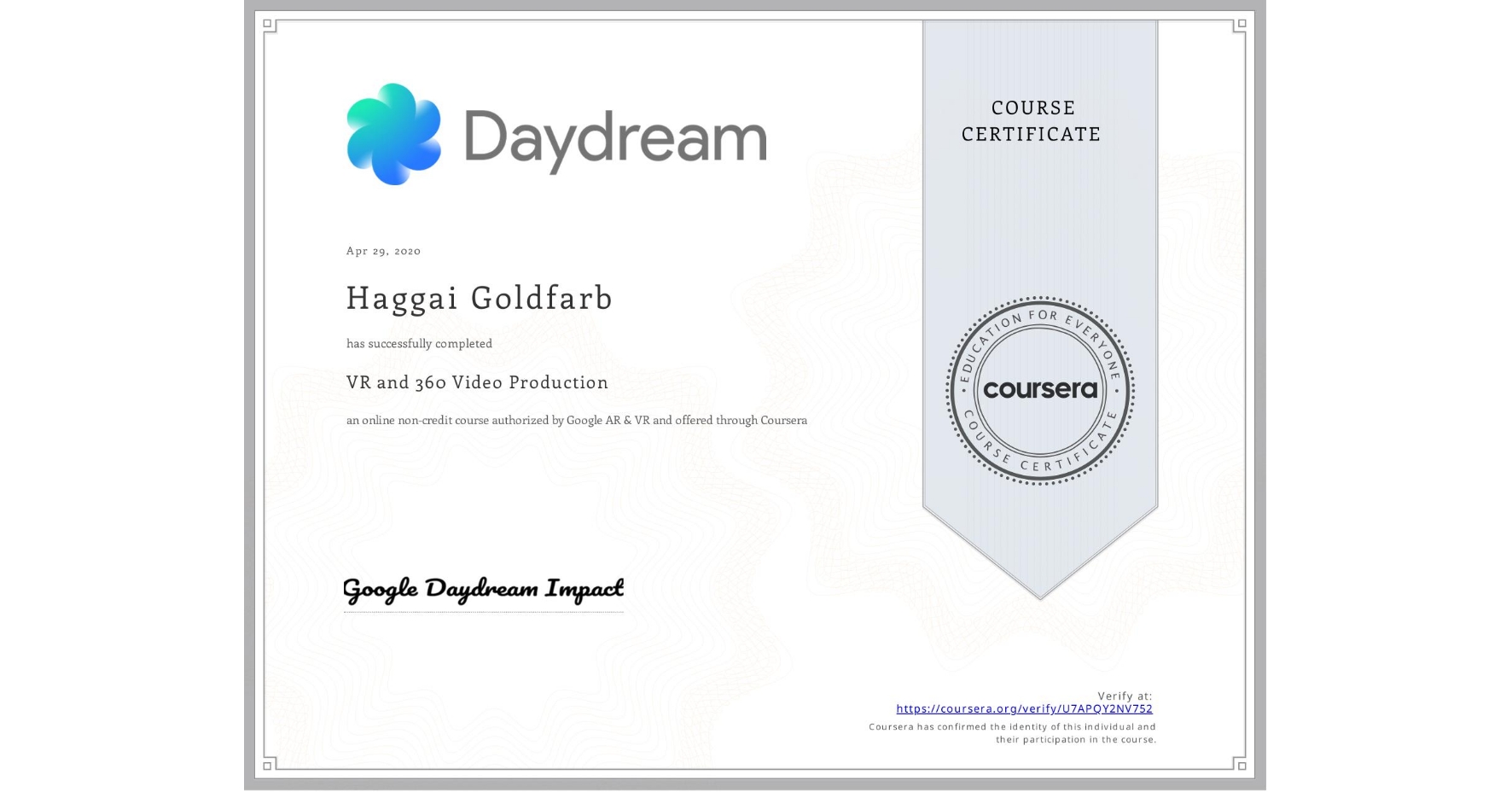 View certificate for Haggai Goldfarb, VR and 360 Video Production, an online non-credit course authorized by Google AR & VR and offered through Coursera