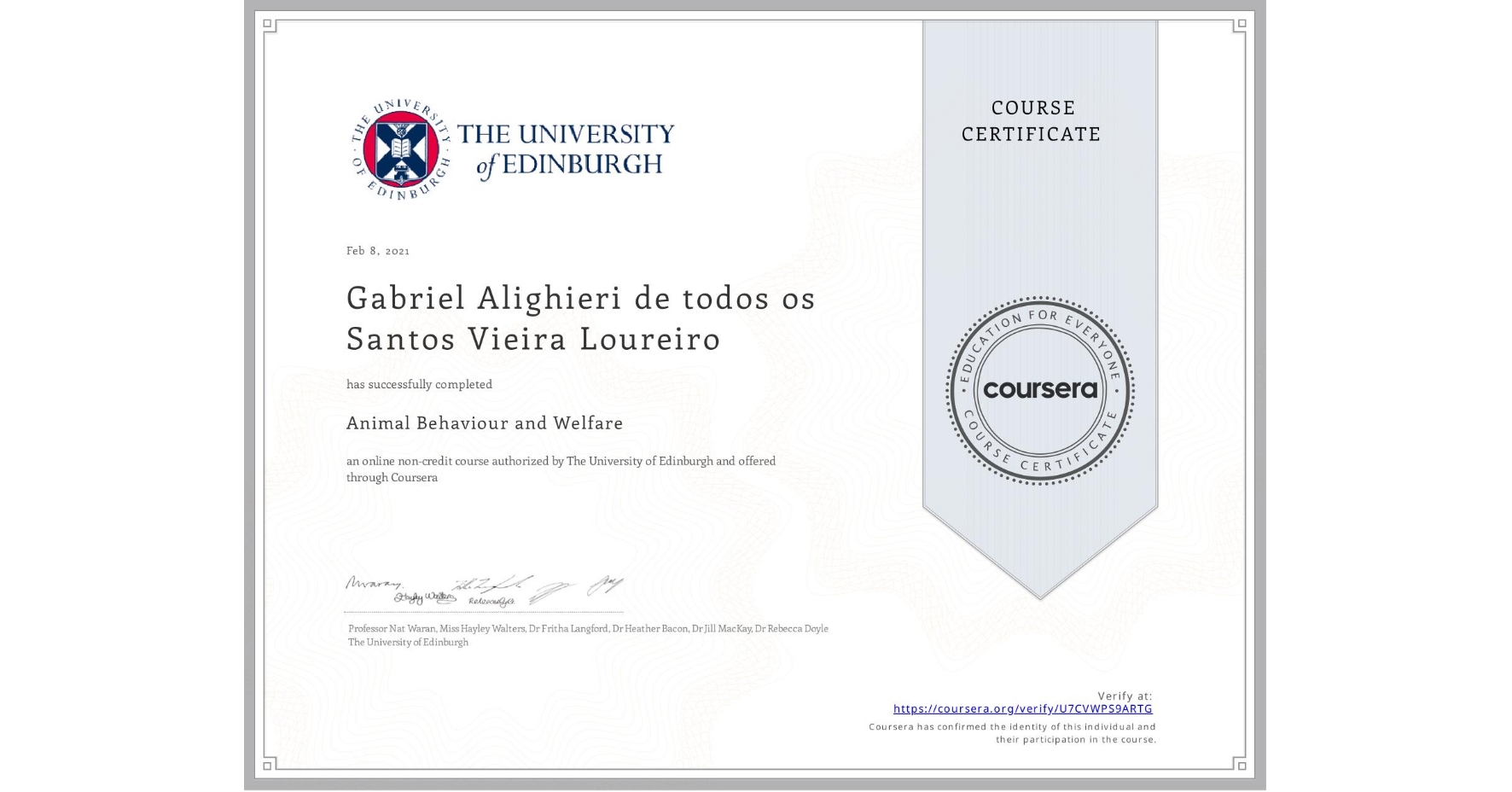 View certificate for Gabriel Alighieri de todos os Santos Vieira Loureiro, Animal Behaviour and Welfare, an online non-credit course authorized by The University of Edinburgh and offered through Coursera