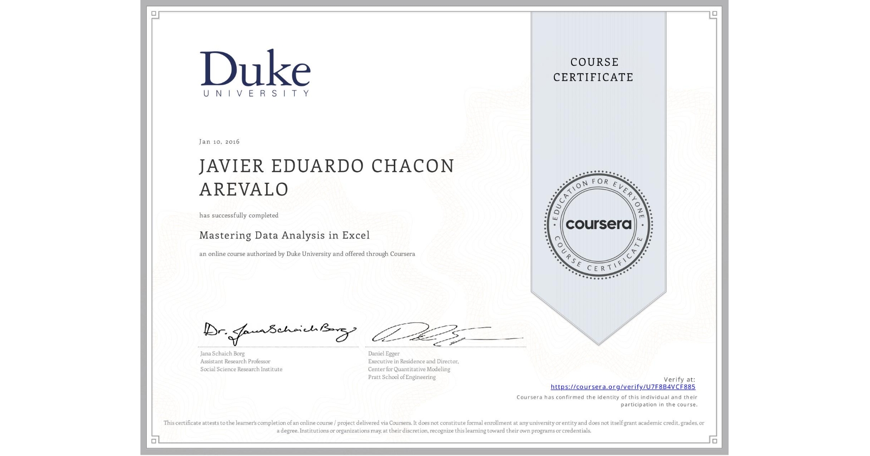 View certificate for JAVIER EDUARDO CHACON AREVALO, Mastering Data Analysis in Excel, an online non-credit course authorized by Duke University and offered through Coursera