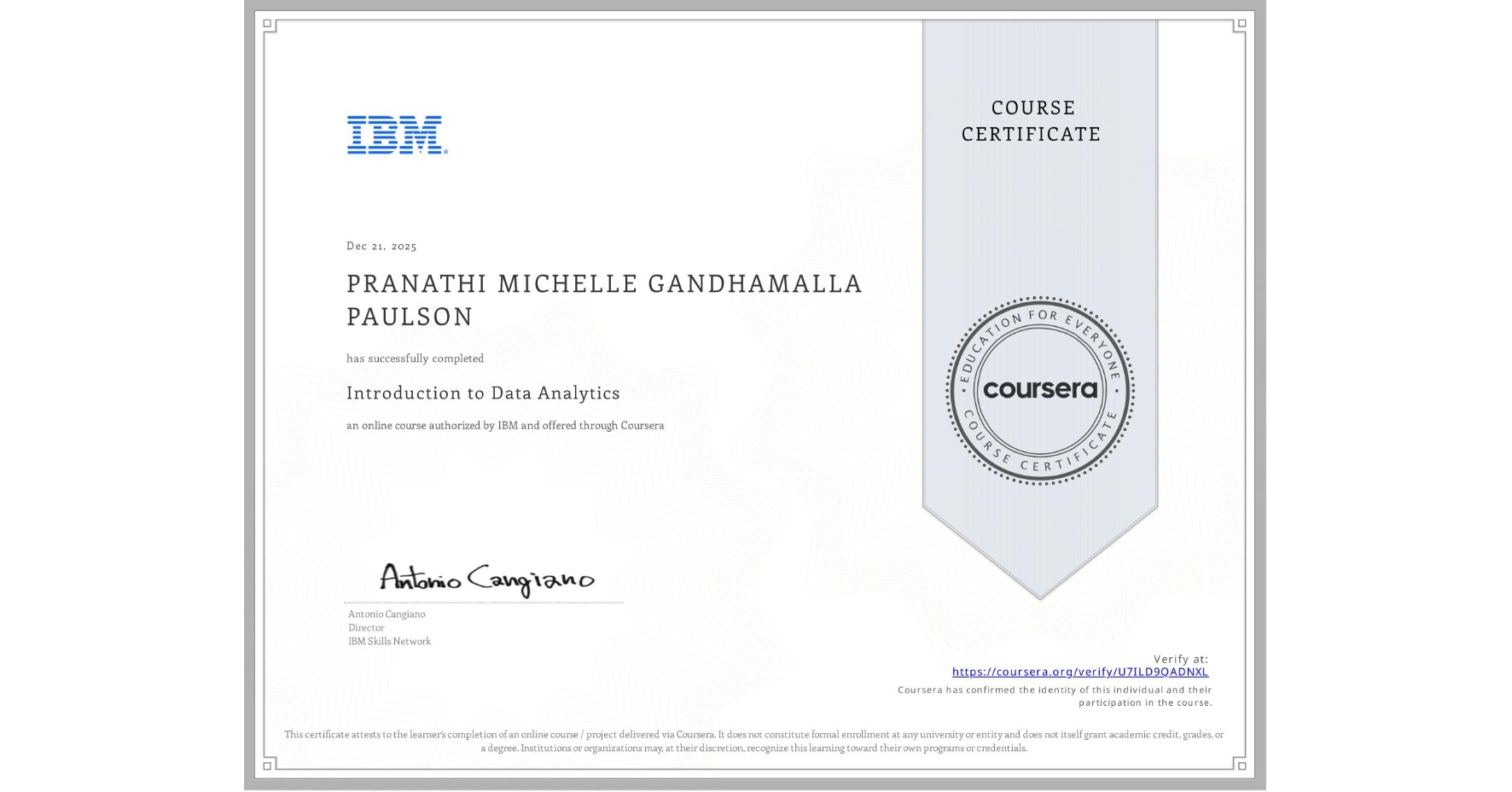 View certificate for PRANATHI MICHELLE GANDHAMALLA PAULSON , Introduction to Data Analytics, an online non-credit course authorized by IBM and offered through Coursera