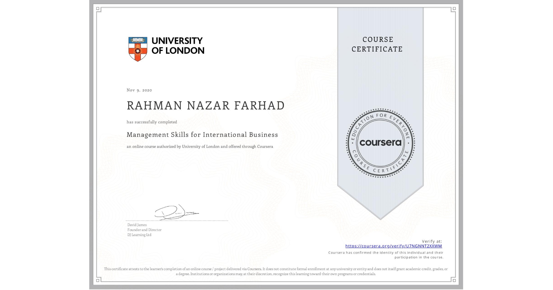 View certificate for RAHMAN NAZAR FARHAD, Management Skills for International Business, an online non-credit course authorized by University of London and offered through Coursera