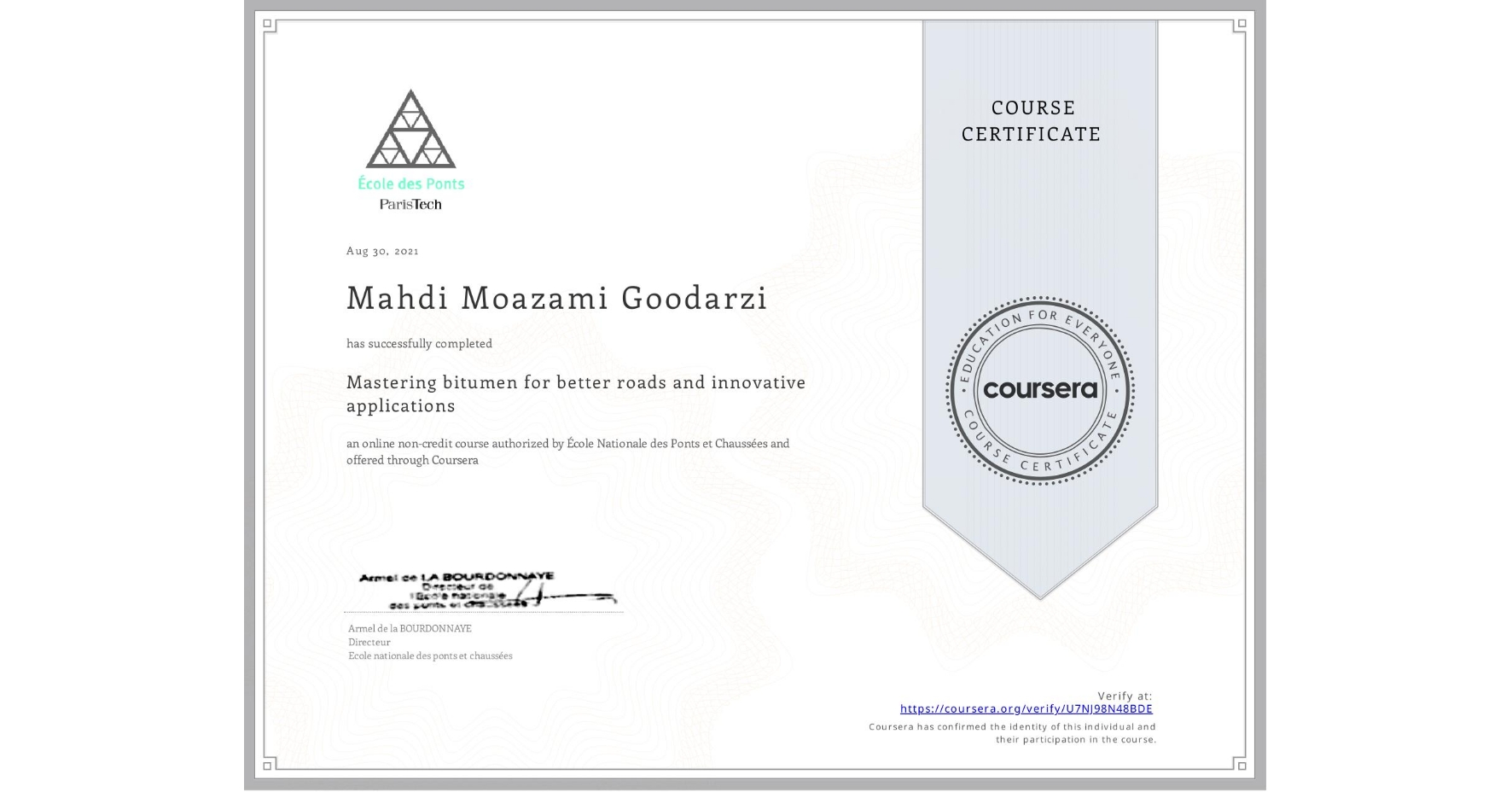 View certificate for Mahdi Moazami Goodarzi, Mastering bitumen for better roads and innovative applications, an online non-credit course authorized by École Nationale des Ponts et Chaussées and offered through Coursera