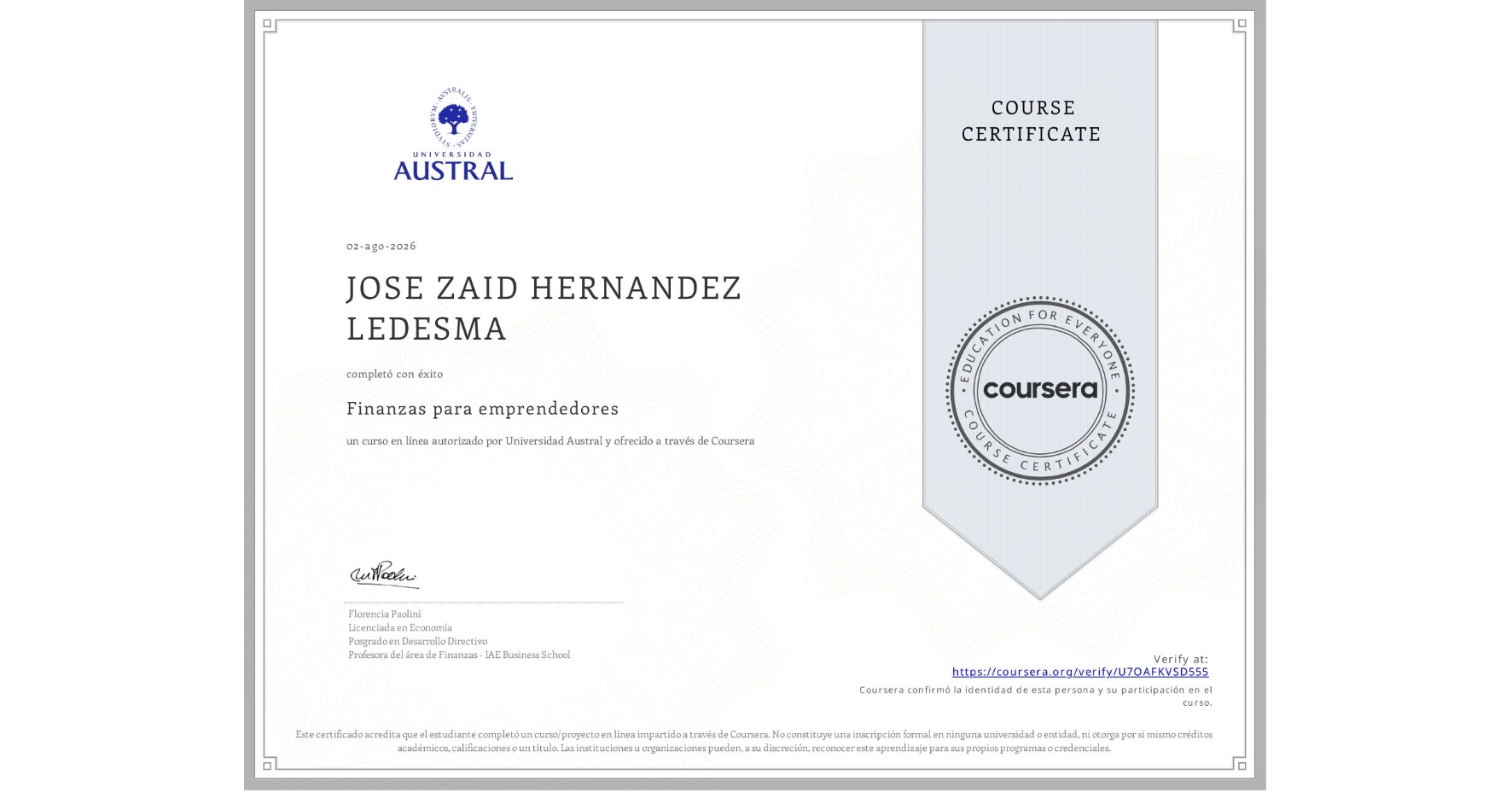 View certificate for JOSE ZAID HERNANDEZ LEDESMA, Finanzas para emprendedores, an online non-credit course authorized by Universidad Austral and offered through Coursera