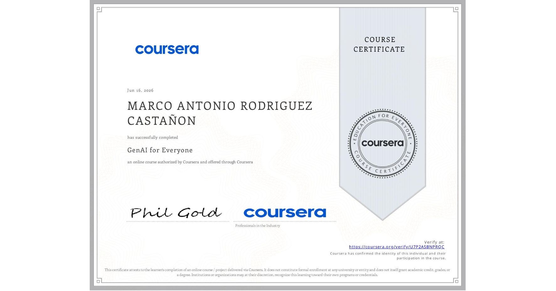 View certificate for MARCO ANTONIO  RODRIGUEZ CASTAÑON, GenAI for Everyone, an online non-credit course authorized by Coursera and offered through Coursera