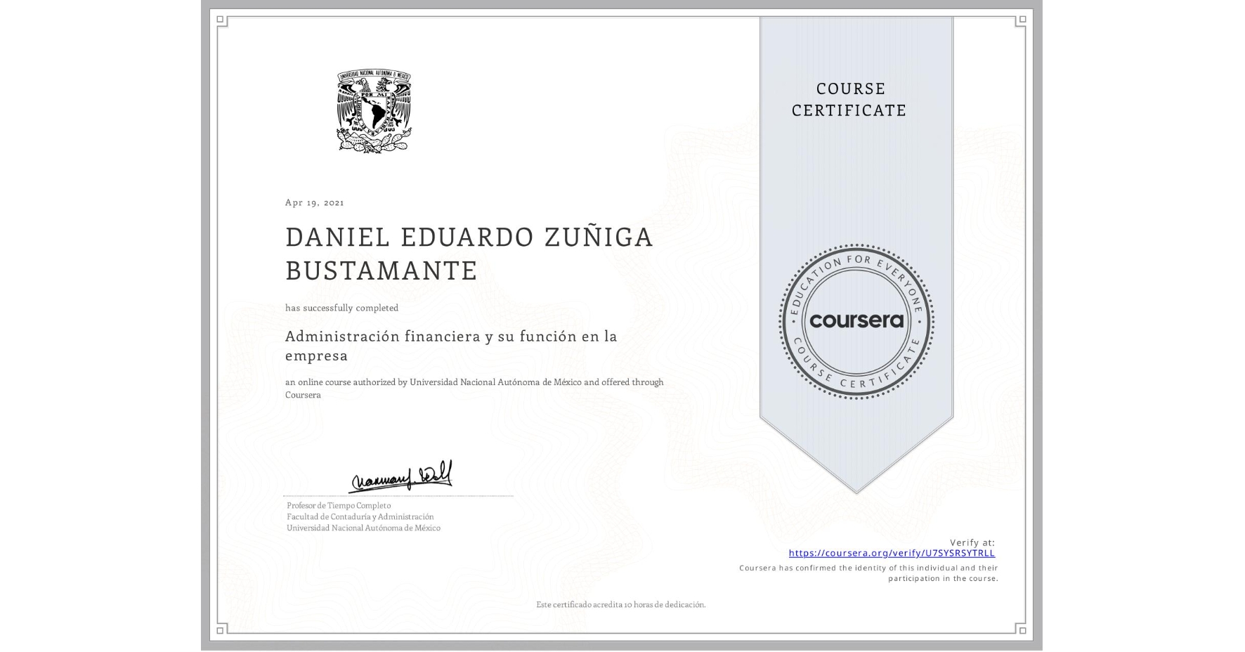 View certificate for DANIEL EDUARDO  ZUÑIGA BUSTAMANTE, Administración financiera y su función en la empresa , an online non-credit course authorized by Universidad Nacional Autónoma de México and offered through Coursera