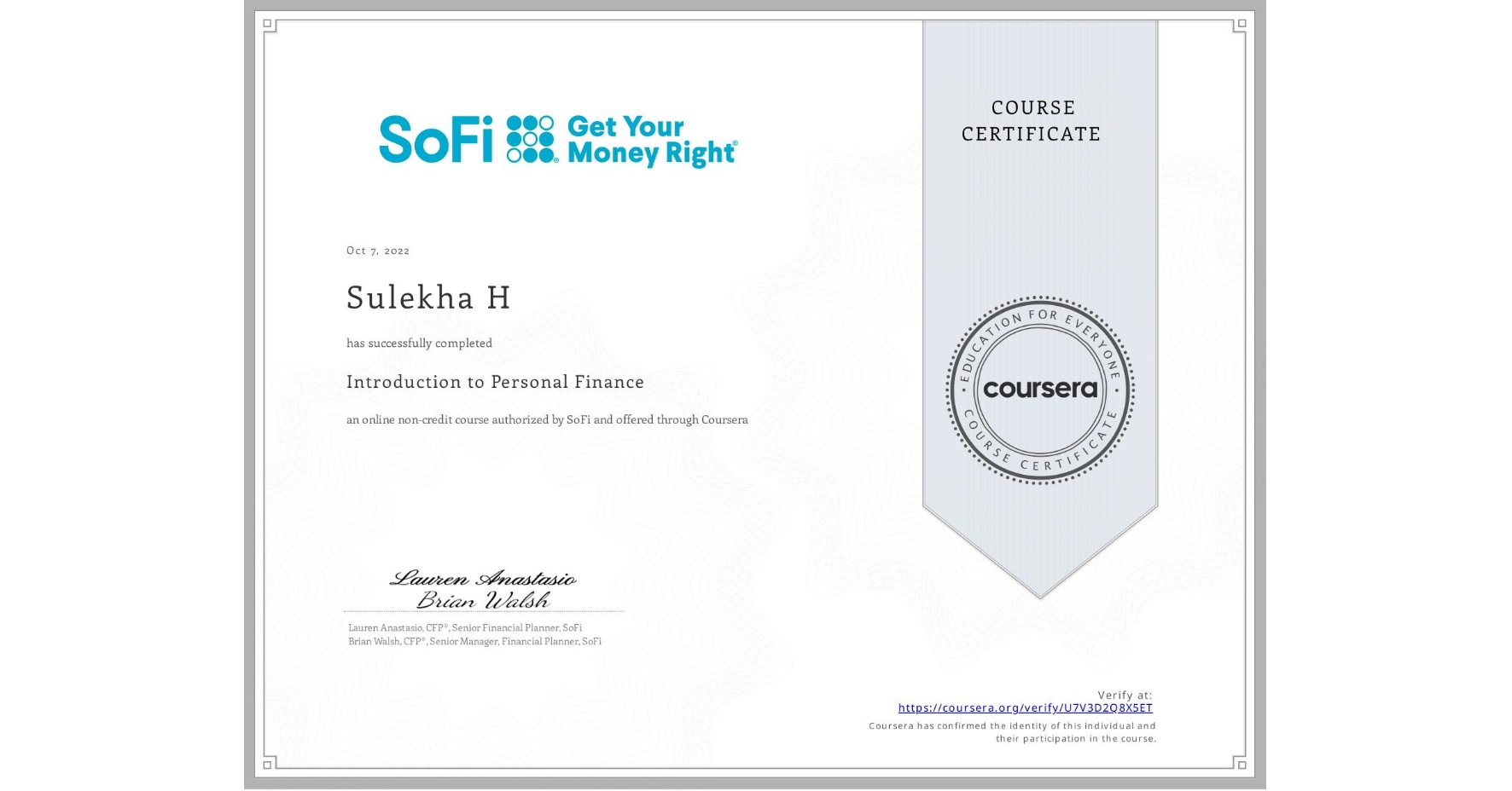 View certificate for Sulekha H  , Introduction to Personal Finance, an online non-credit course authorized by SoFi and offered through Coursera