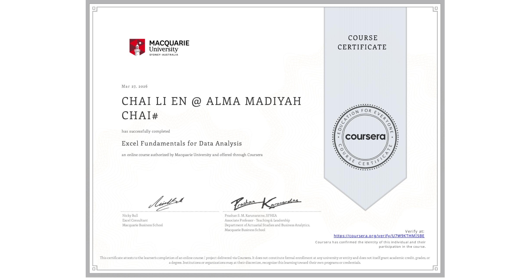 View certificate for CHAI LI EN @ ALMA MADIYAH CHAI#, Excel Fundamentals for Data Analysis, an online non-credit course authorized by Macquarie University and offered through Coursera
