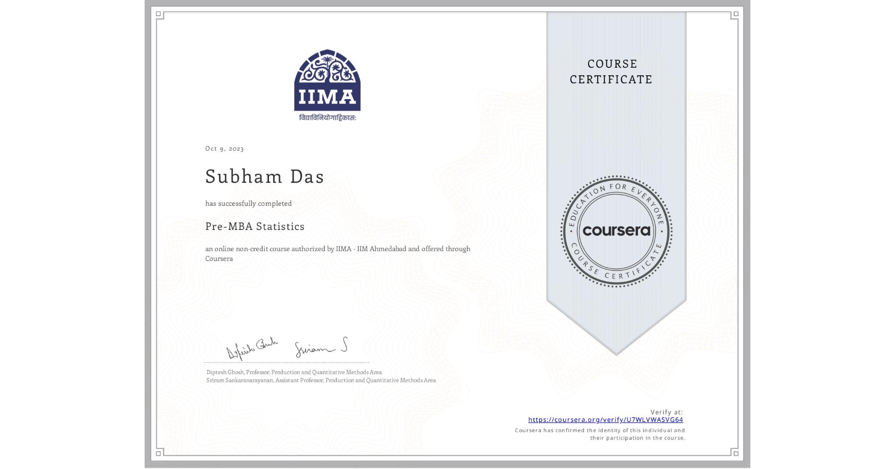 View certificate for Subham Das, Pre-MBA Statistics, an online non-credit course authorized by IIMA - IIM Ahmedabad and offered through Coursera