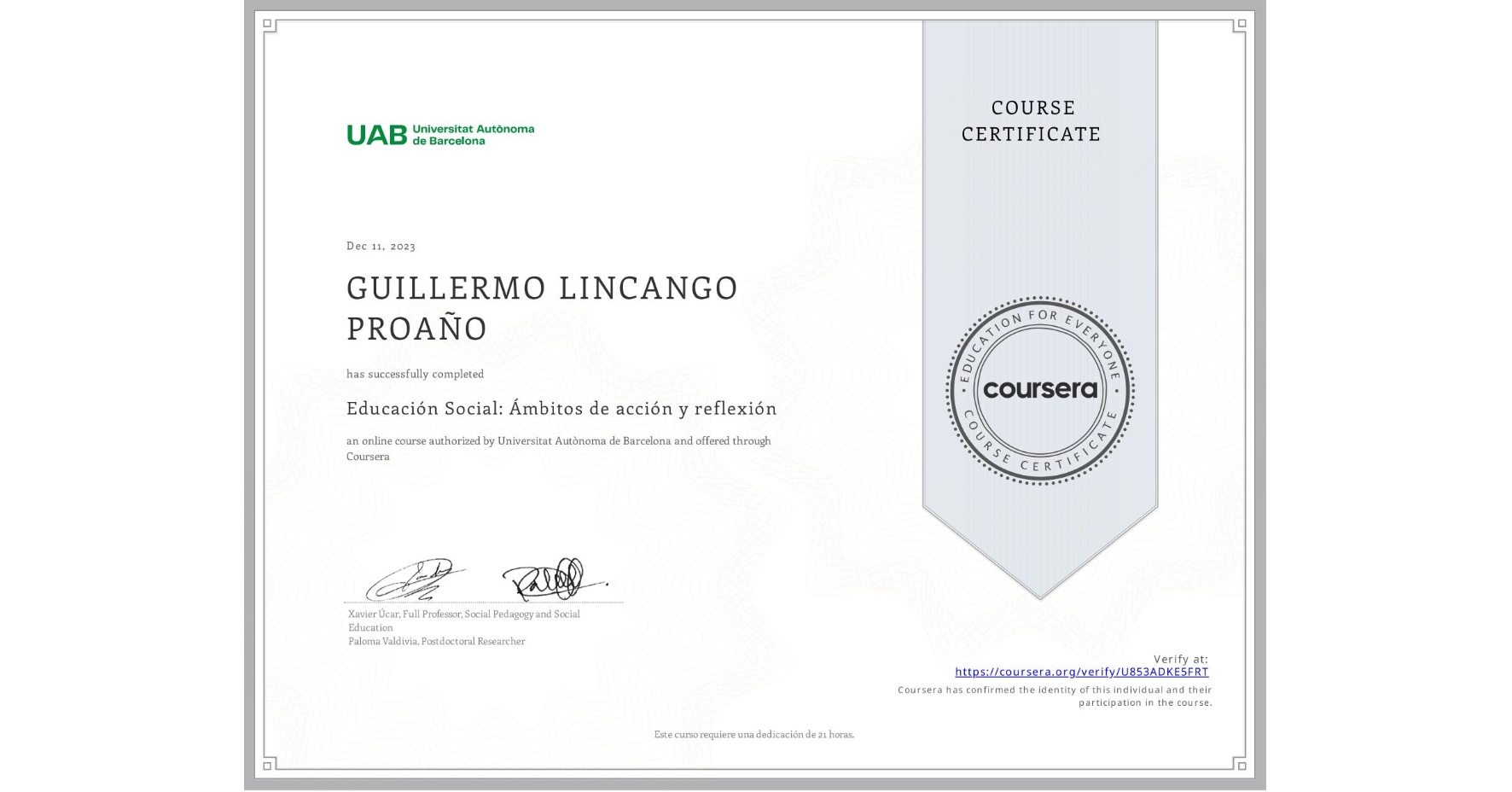 View certificate for GUILLERMO LINCANGO PROAÑO, Educación Social: Ámbitos de acción y reflexión, an online non-credit course authorized by Universitat Autònoma de Barcelona and offered through Coursera