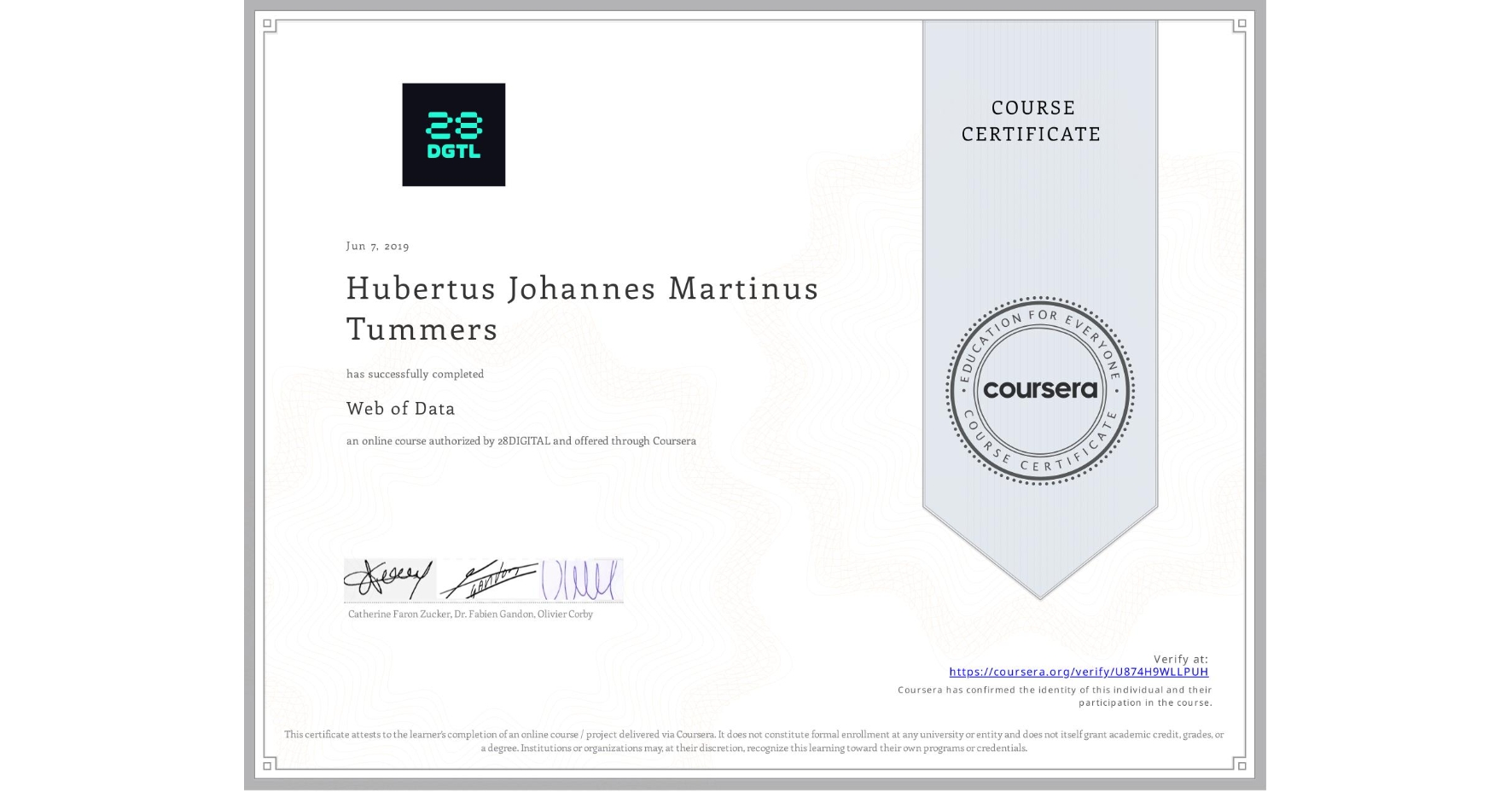 View certificate for Hubertus Johannes Martinus Tummers, Web of Data, an online non-credit course authorized by 28DIGITAL and offered through Coursera