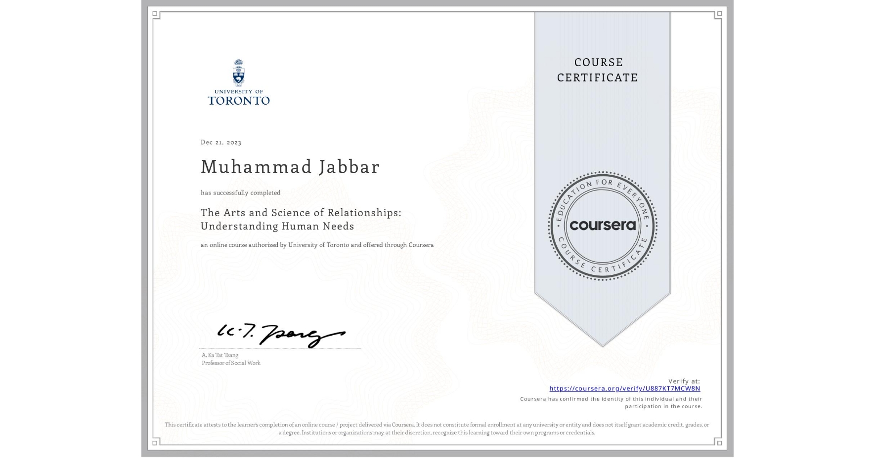 View certificate for Muhammad Jabbar, The Arts and Science of Relationships: Understanding Human Needs, an online non-credit course authorized by University of Toronto and offered through Coursera