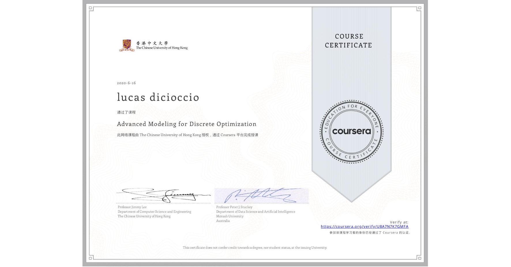 View certificate for lucas dicioccio, Advanced Modeling for Discrete Optimization, an online non-credit course authorized by The Chinese University of Hong Kong and offered through Coursera
