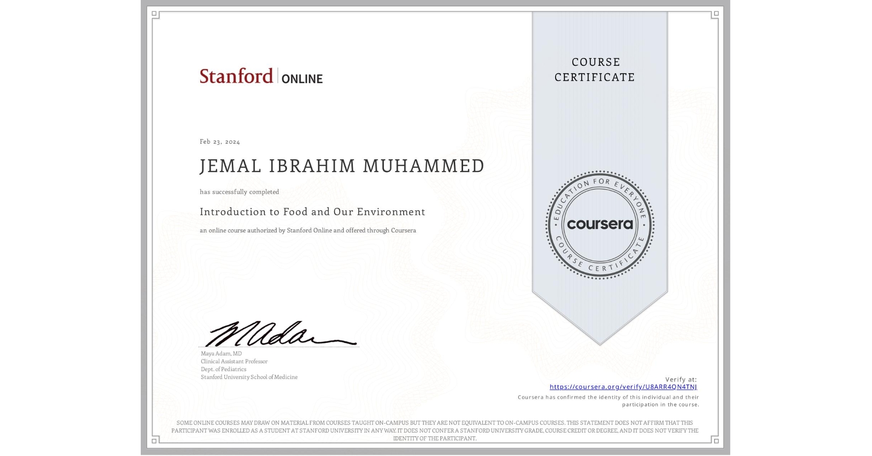 View certificate for JEMAL IBRAHIM MUHAMMED, Introduction to Food and Our Environment, an online non-credit course authorized by Stanford Online and offered through Coursera