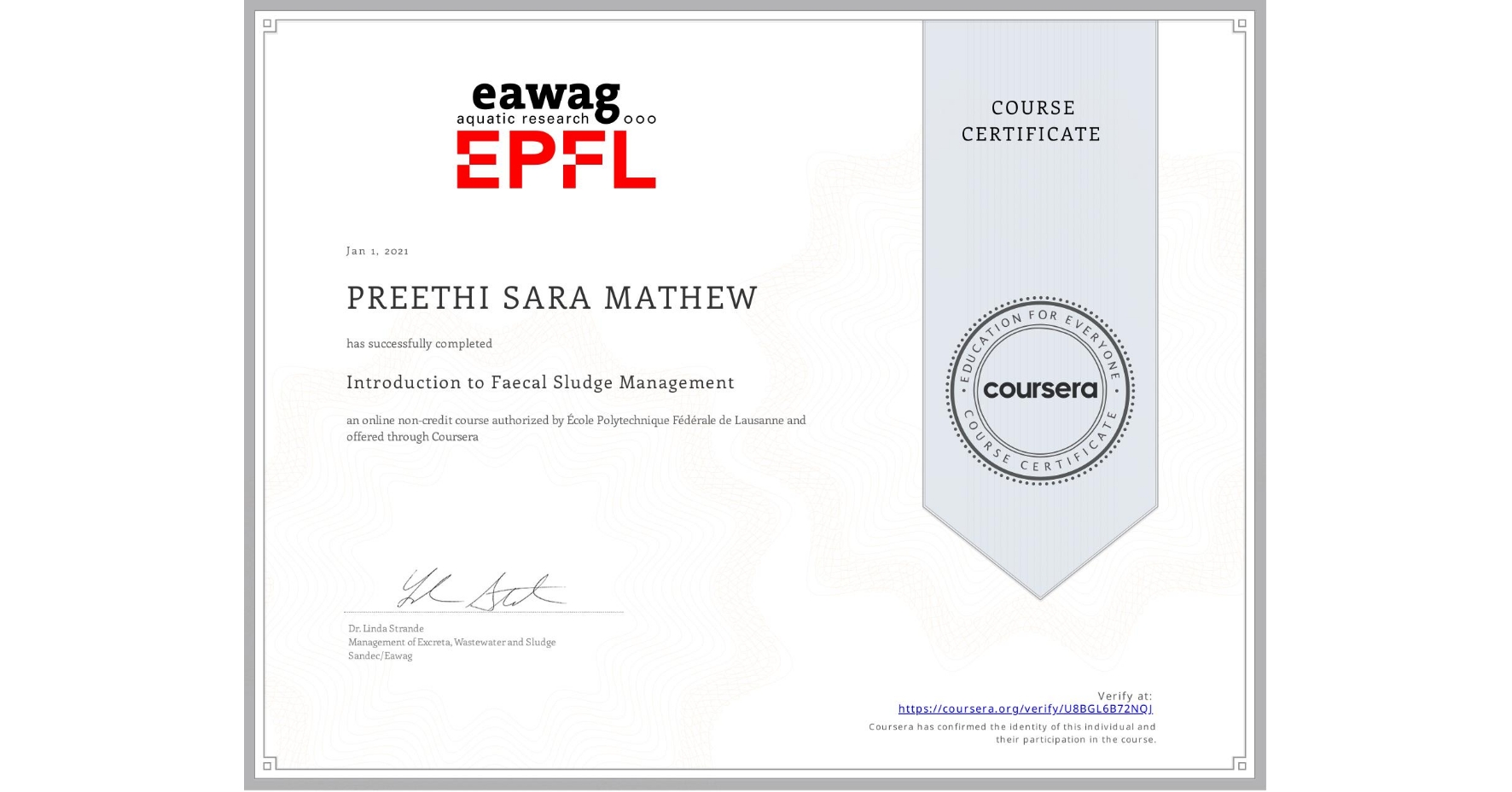 View certificate for PREETHI SARA MATHEW, Introduction to Faecal Sludge Management, an online non-credit course authorized by École Polytechnique Fédérale de Lausanne and offered through Coursera