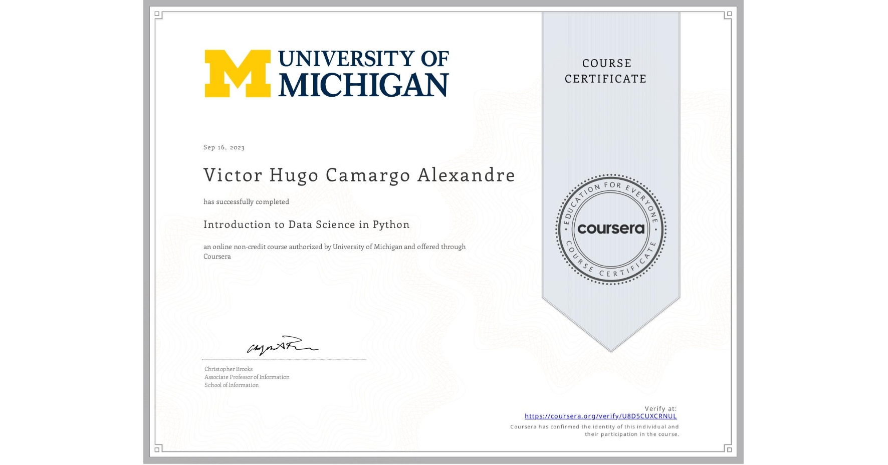 View certificate for Victor Hugo Camargo Alexandre, Introduction to Data Science in Python, an online non-credit course authorized by University of Michigan and offered through Coursera