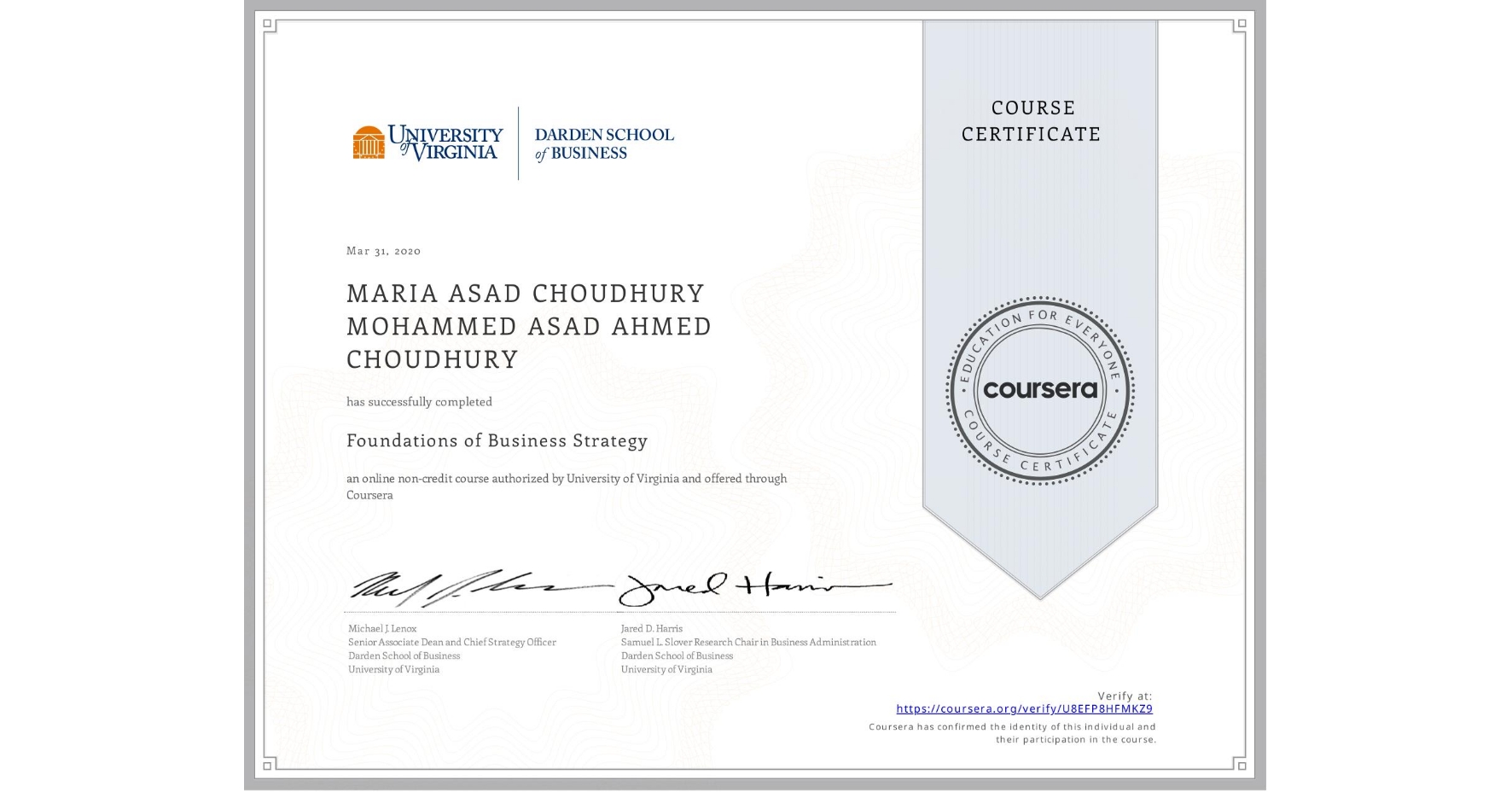 View certificate for MARIA ASAD CHOUDHURY MOHAMMED ASAD AHMED  CHOUDHURY, Foundations of Business Strategy, an online non-credit course authorized by University of Virginia and offered through Coursera