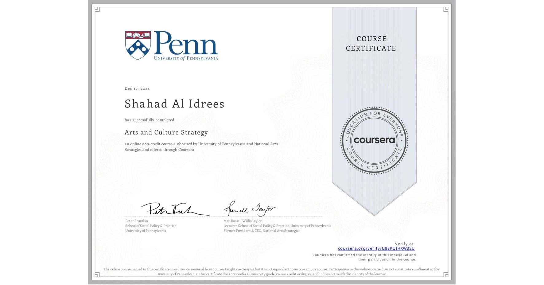 View certificate for Shahad Al Idrees, Arts and Culture Strategy, an online non-credit course authorized by University of Pennsylvania & National Arts Strategies and offered through Coursera