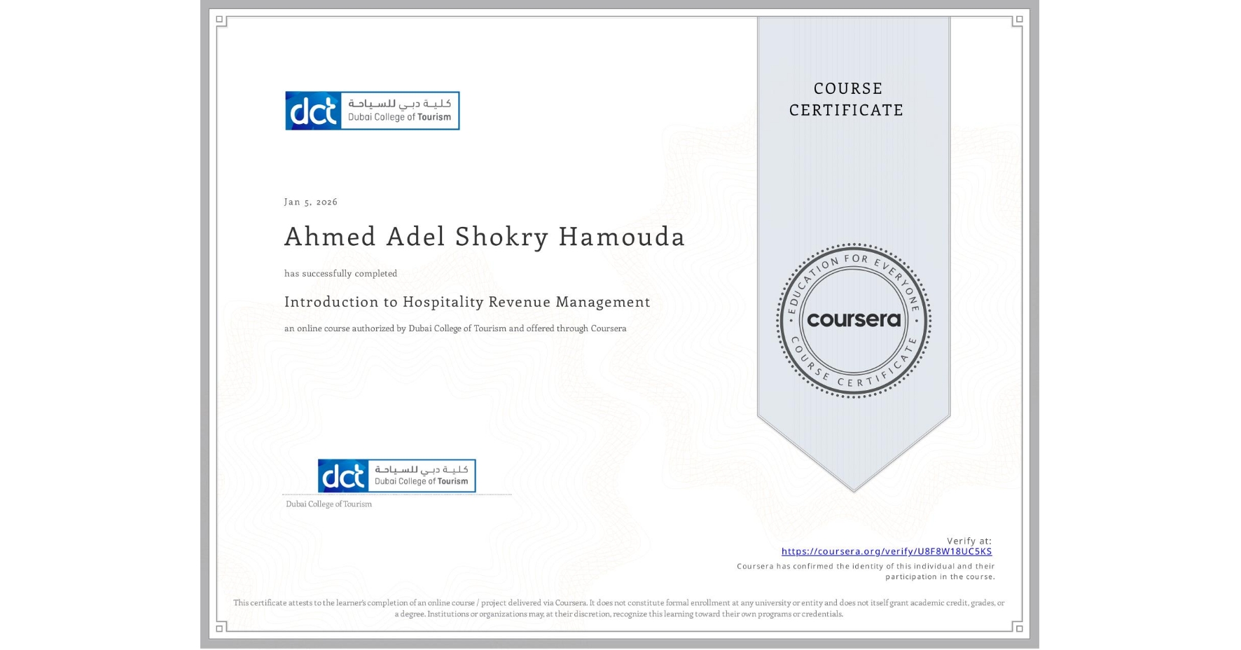 View certificate for Ahmed Adel Shokry Hamouda, Introduction to Hospitality Revenue Management, an online non-credit course authorized by Dubai College of Tourism and offered through Coursera