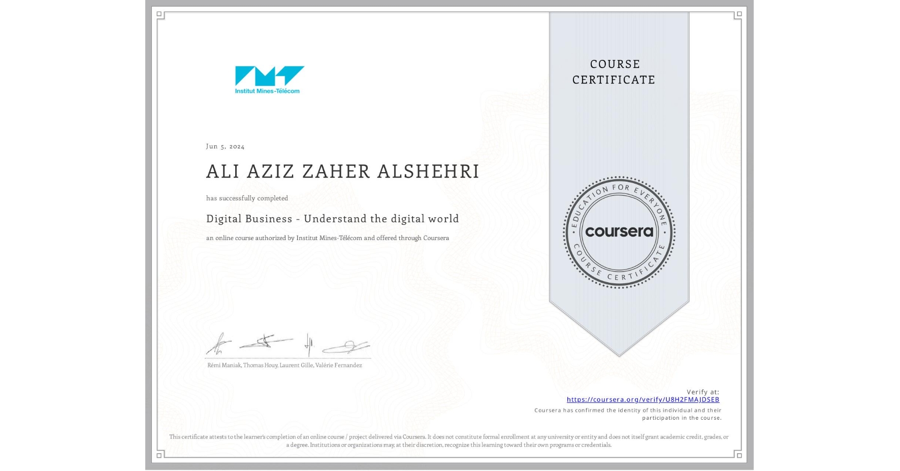 View certificate for ALI AZIZ ZAHER ALSHEHRI, Digital Business - Understand the digital world, an online non-credit course authorized by Institut Mines-Télécom and offered through Coursera