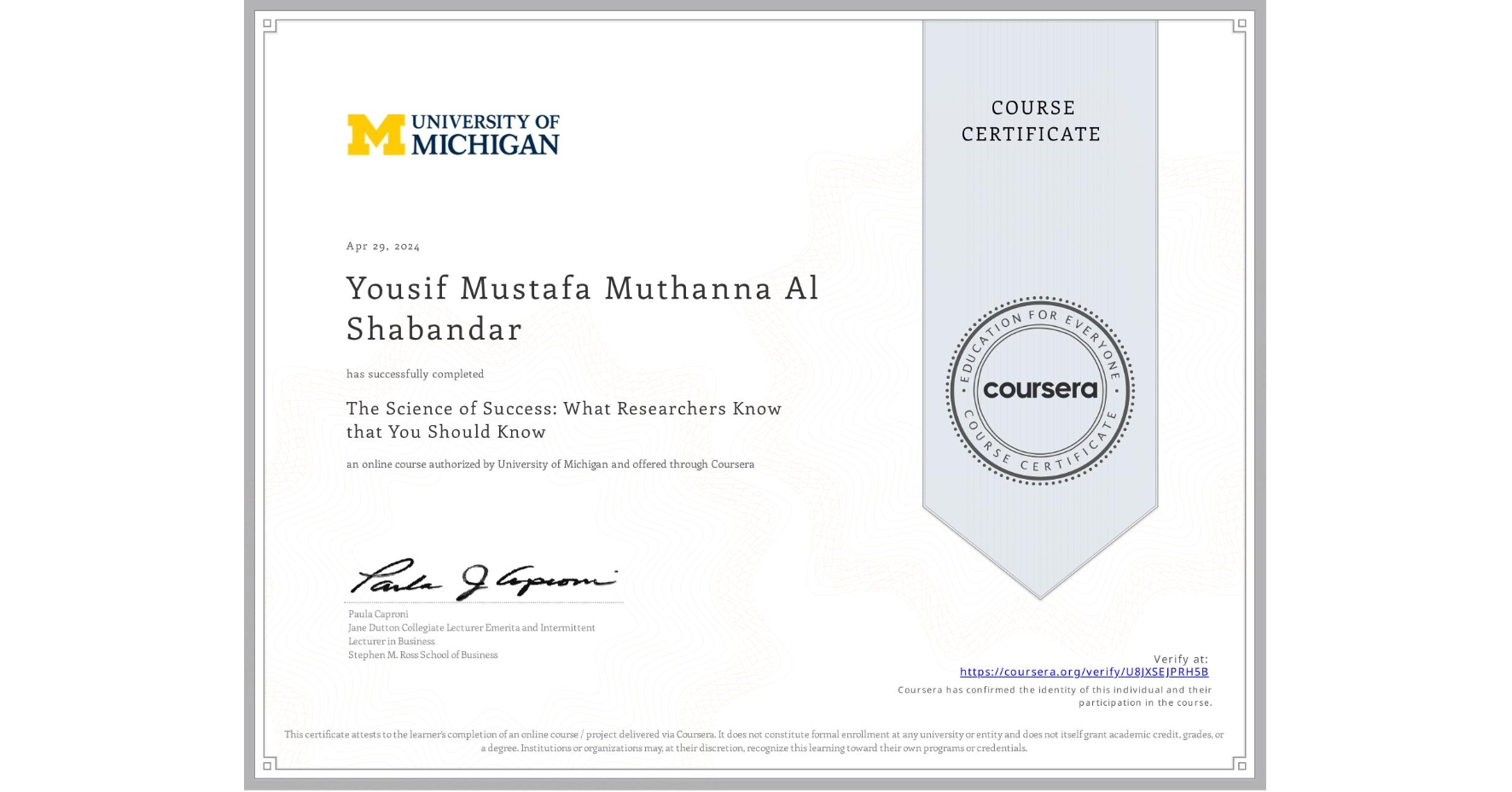 View certificate for Yousif Mustafa Muthanna Al Shabandar, The Science of Success: What Researchers Know that You Should Know, an online non-credit course authorized by University of Michigan and offered through Coursera