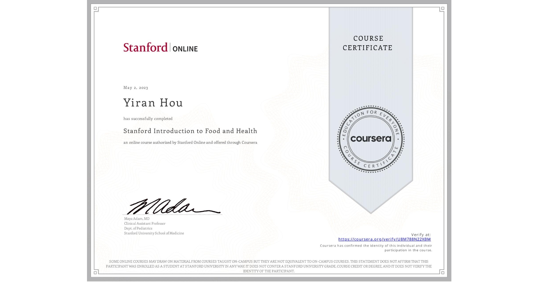 View certificate for Yiran Hou, Stanford Introduction to Food and Health, an online non-credit course authorized by Stanford Online and offered through Coursera