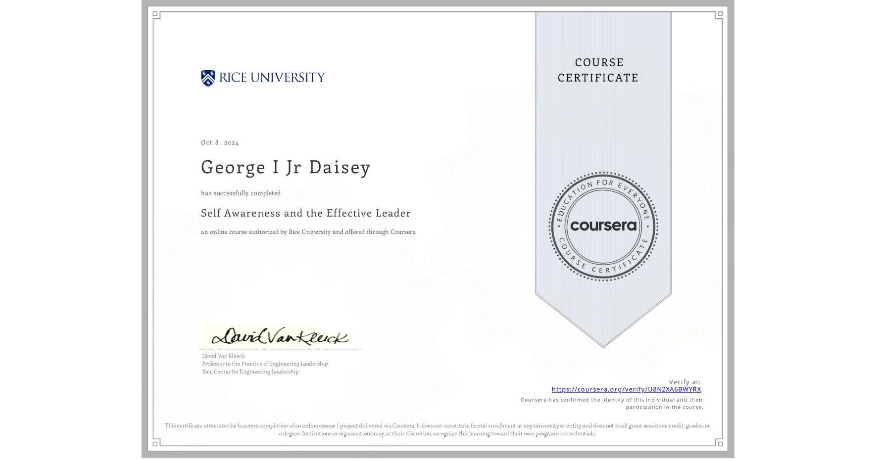 View certificate for George I Jr Daisey, Self Awareness and the Effective Leader, an online non-credit course authorized by Rice University and offered through Coursera