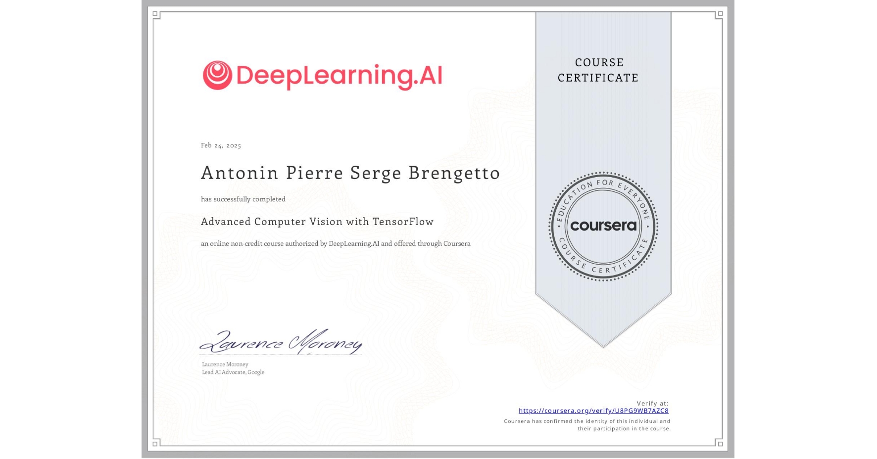 View certificate for Antonin Pierre Serge Brengetto, Advanced Computer Vision with TensorFlow, an online non-credit course authorized by DeepLearning.AI and offered through Coursera