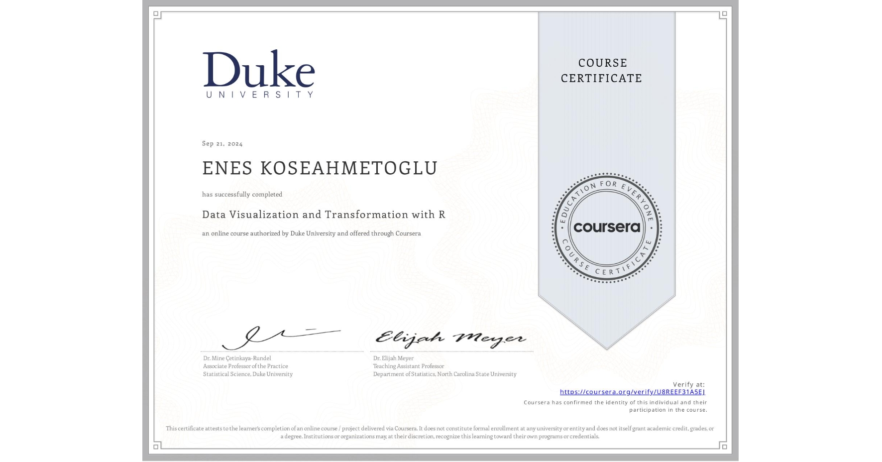 View certificate for ENES KOSEAHMETOGLU, Data Visualization and Transformation with R, an online non-credit course authorized by Duke University and offered through Coursera