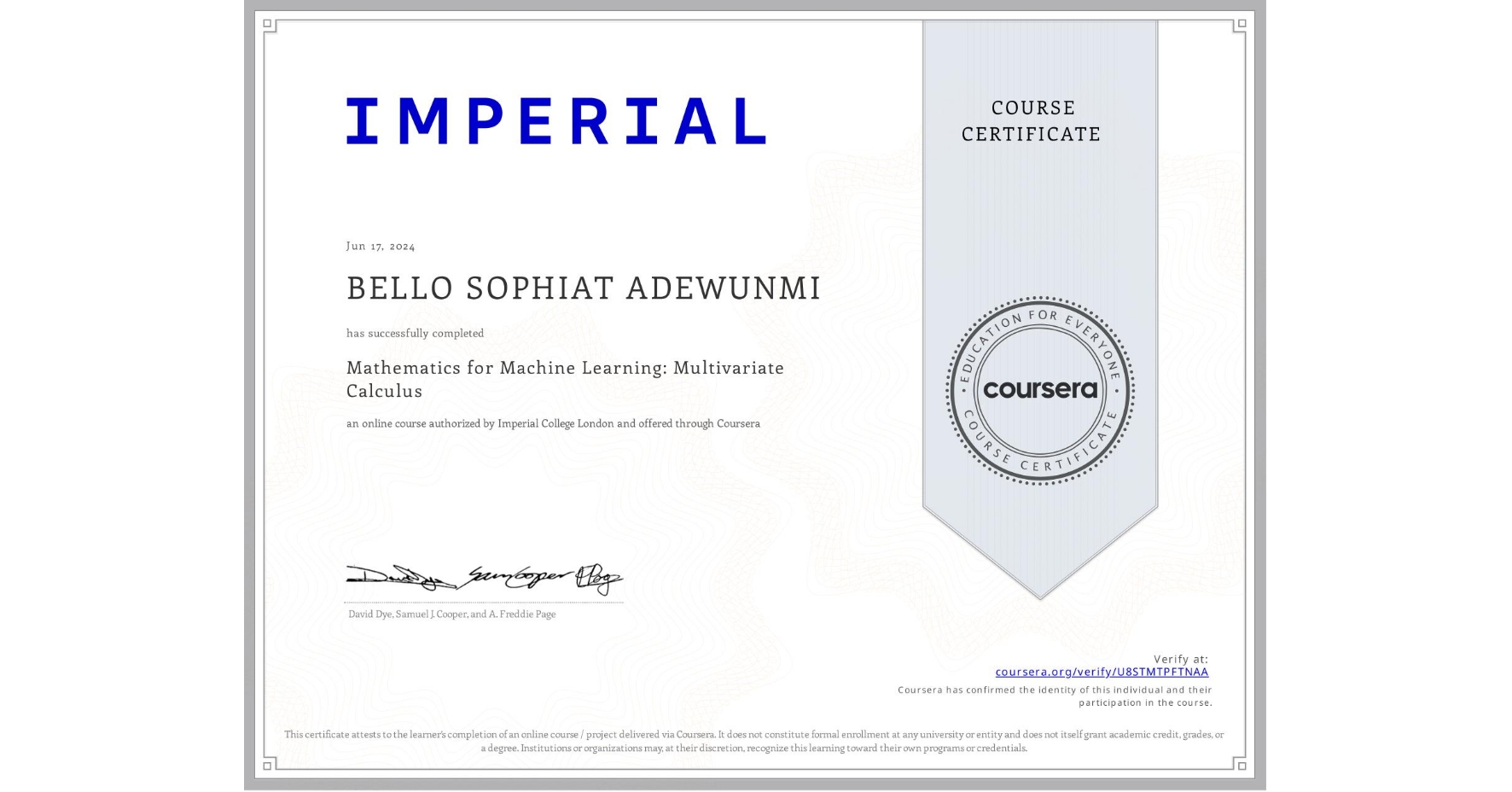 View certificate for BELLO SOPHIAT ADEWUNMI, Mathematics for Machine Learning: Multivariate Calculus, an online non-credit course authorized by Imperial College London and offered through Coursera