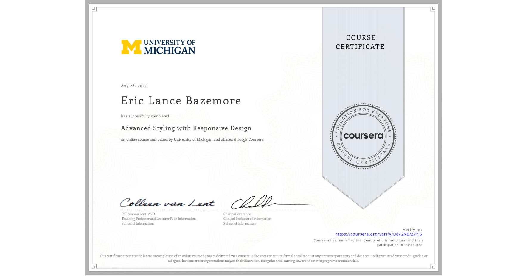 View certificate for Eric Lance Bazemore, Advanced Styling with Responsive Design, an online non-credit course authorized by University of Michigan and offered through Coursera