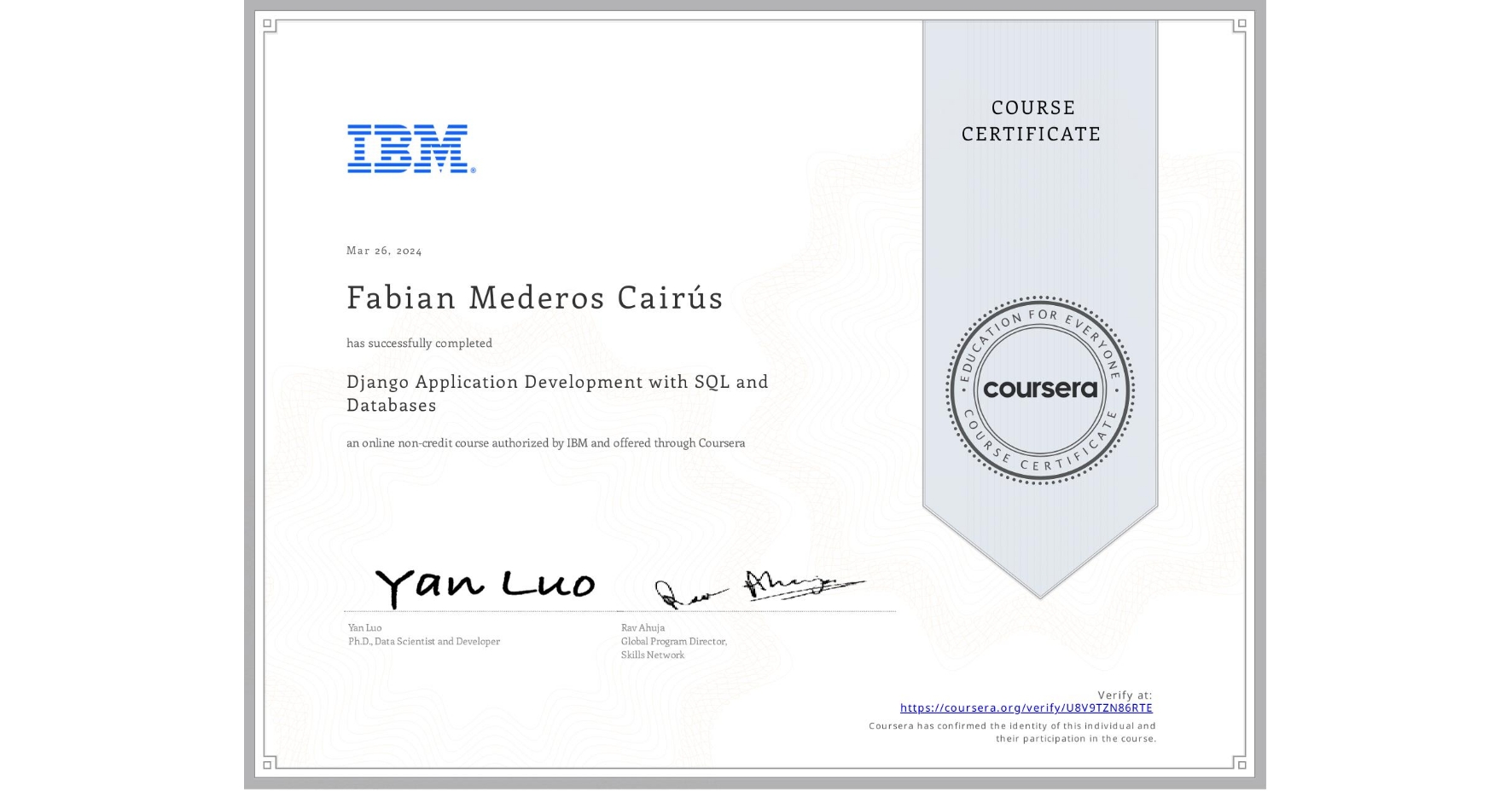 View certificate for Fabian Mederos Cairús  , Django Application Development with SQL and Databases, an online non-credit course authorized by IBM and offered through Coursera