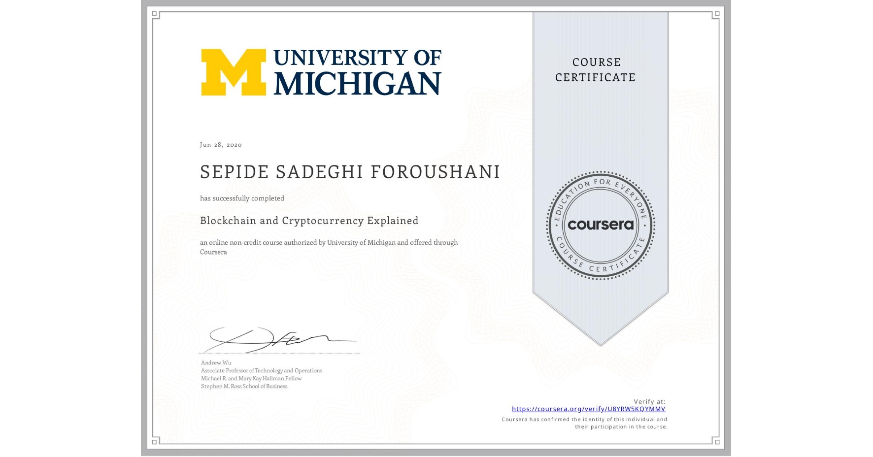 View certificate for SEPIDE SADEGHI FOROUSHANI, Blockchain and Cryptocurrency Explained, an online non-credit course authorized by University of Michigan and offered through Coursera