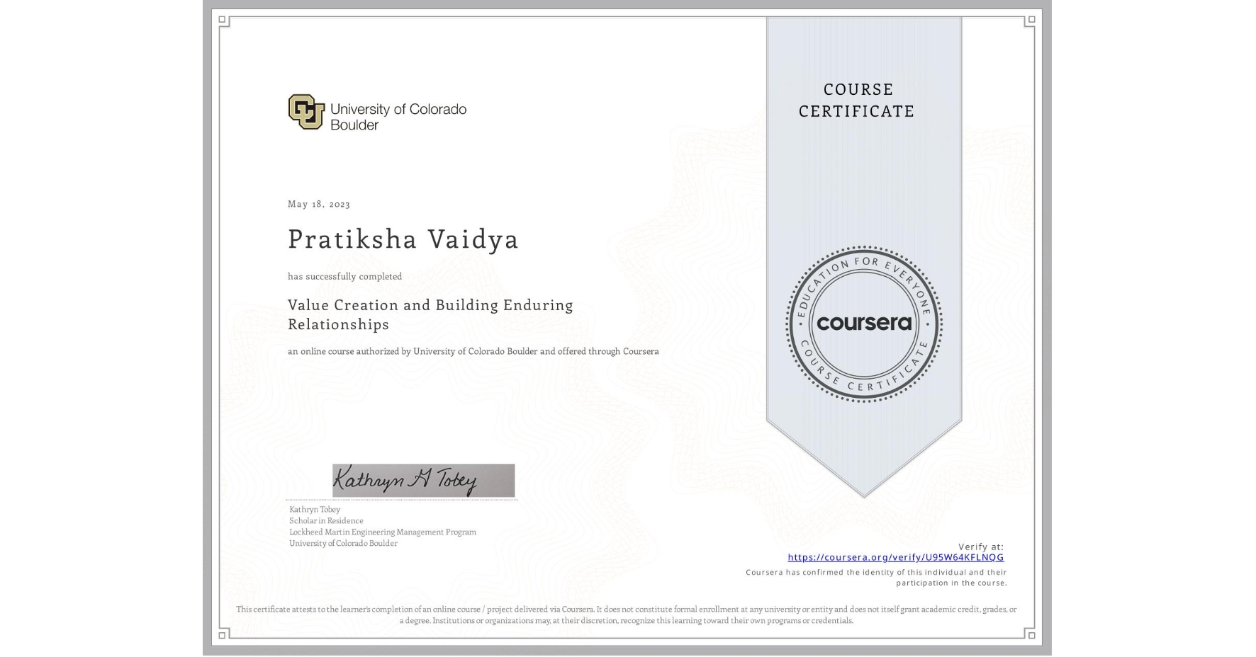 View certificate for Pratiksha Vaidya, Value Creation and Building Enduring Relationships, an online non-credit course authorized by University of Colorado Boulder and offered through Coursera