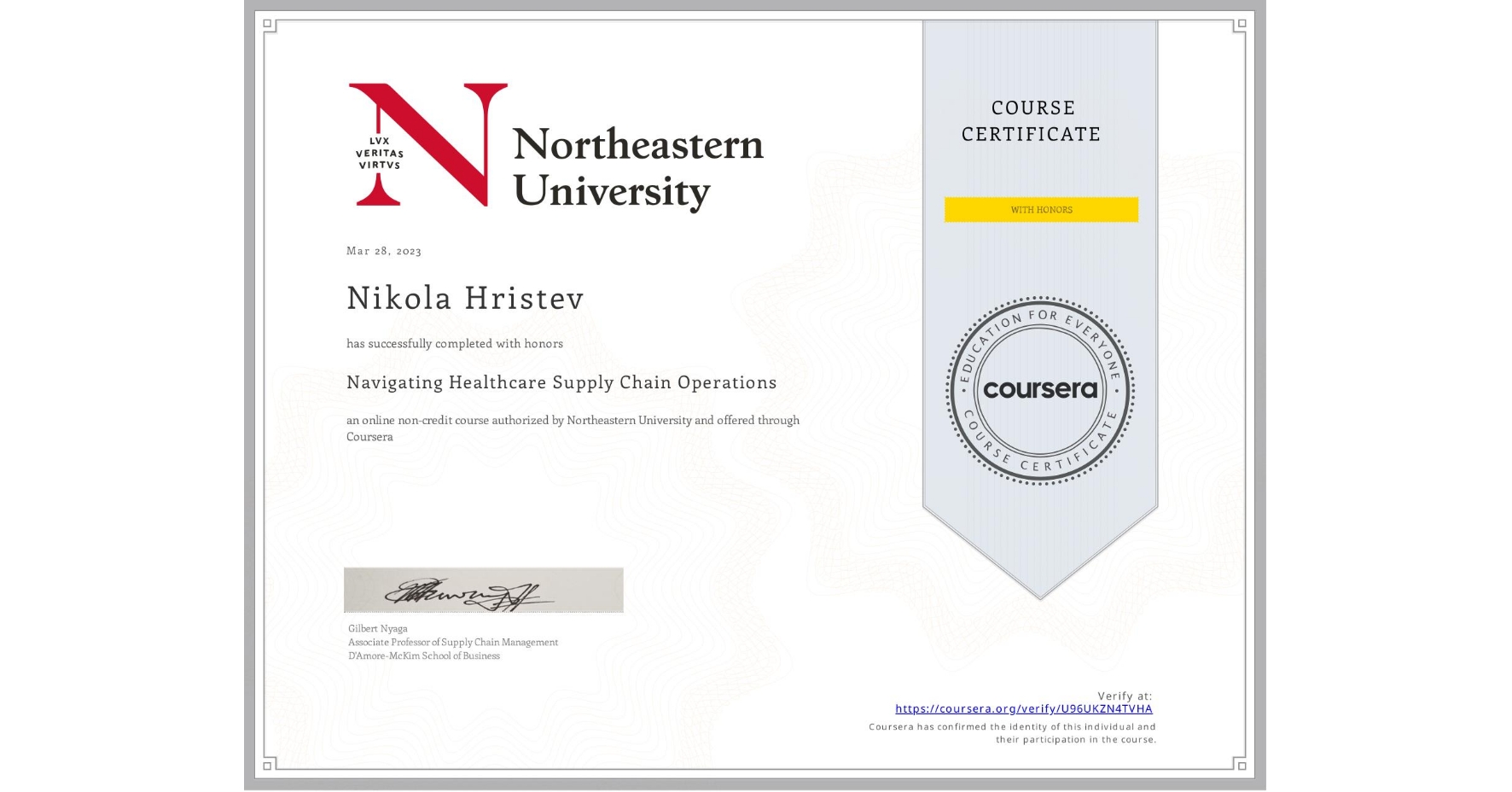View certificate for Nikola Hristev, Navigating Healthcare Supply Chain Operations, an online non-credit course authorized by Northeastern University  and offered through Coursera