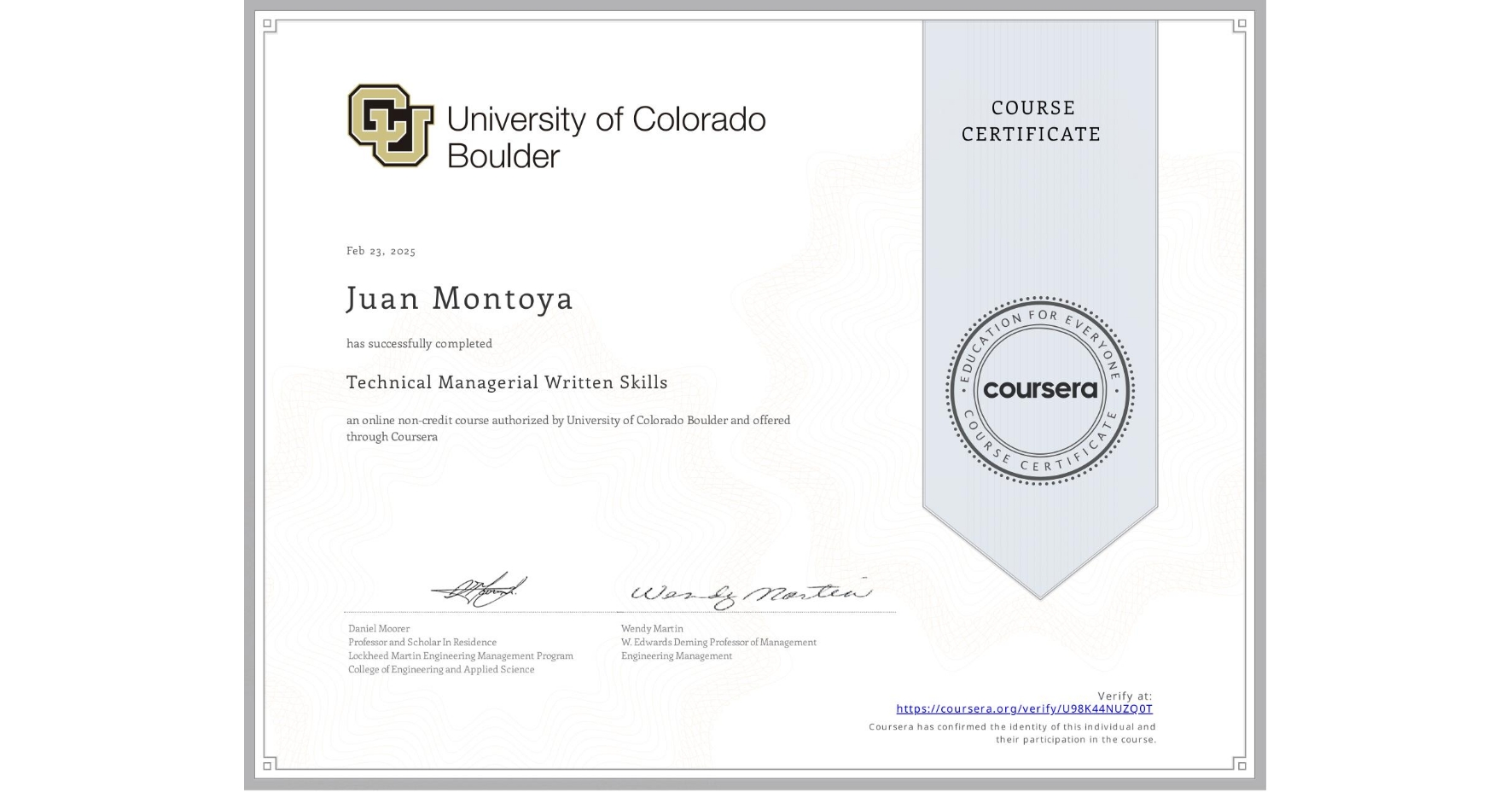 View certificate for Juan Montoya, Technical Managerial Written Skills, an online non-credit course authorized by University of Colorado Boulder and offered through Coursera