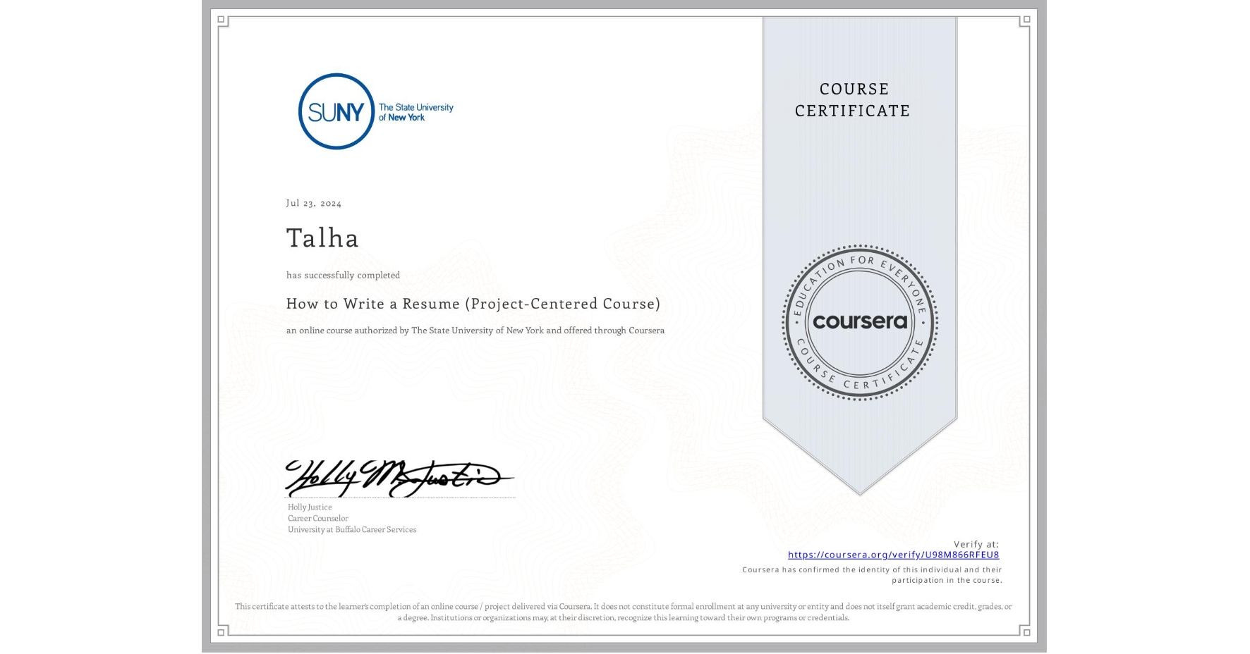 View certificate for Talha , How to Write a Resume (Project-Centered Course), an online non-credit course authorized by The State University of New York and offered through Coursera