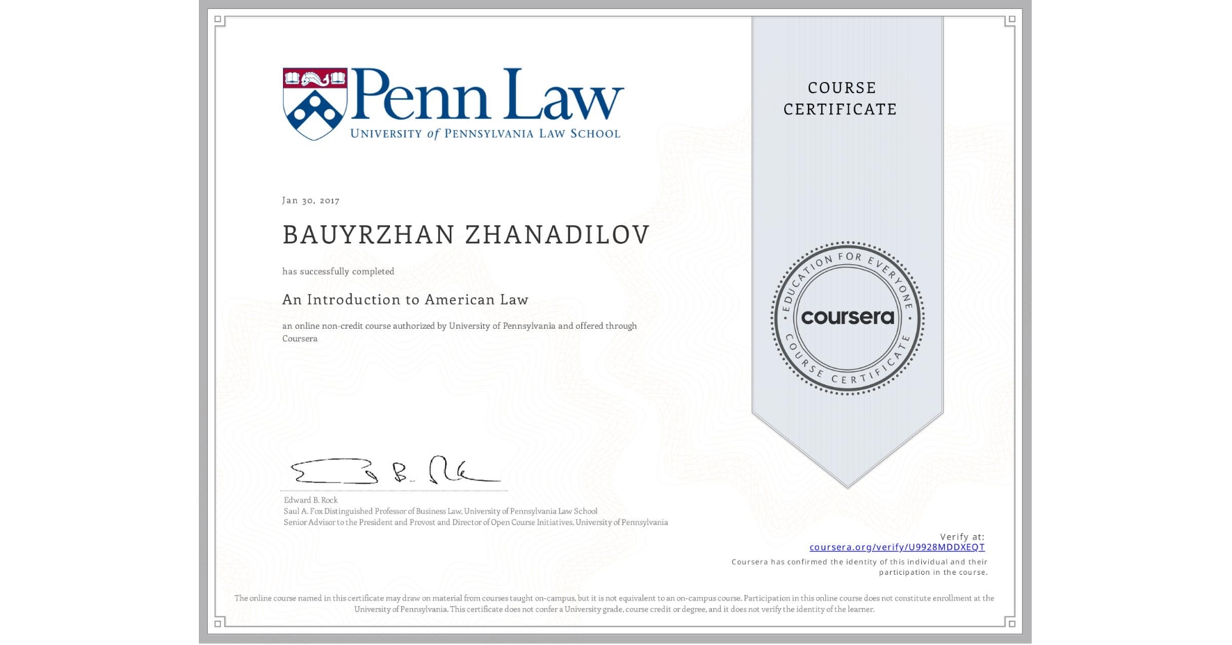 View certificate for BAUYRZHAN ZHANADILOV, An Introduction to American Law, an online non-credit course authorized by University of Pennsylvania and offered through Coursera