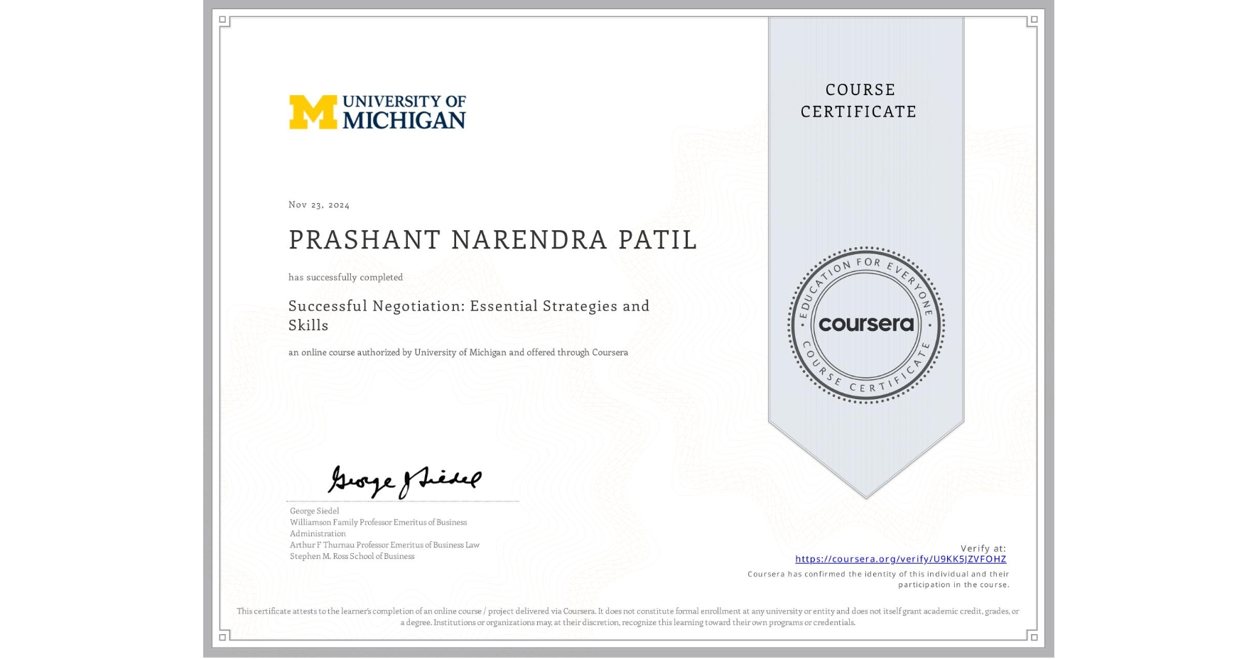 View certificate for PRASHANT NARENDRA PATIL, Successful Negotiation: Essential Strategies and Skills, an online non-credit course authorized by University of Michigan and offered through Coursera