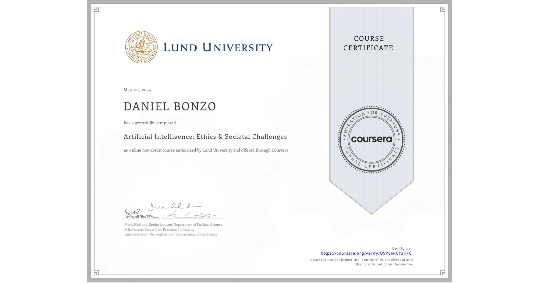 View certificate for DANIEL BONZO, Artificial Intelligence: Ethics & Societal Challenges, an online non-credit course authorized by Lund University and offered through Coursera