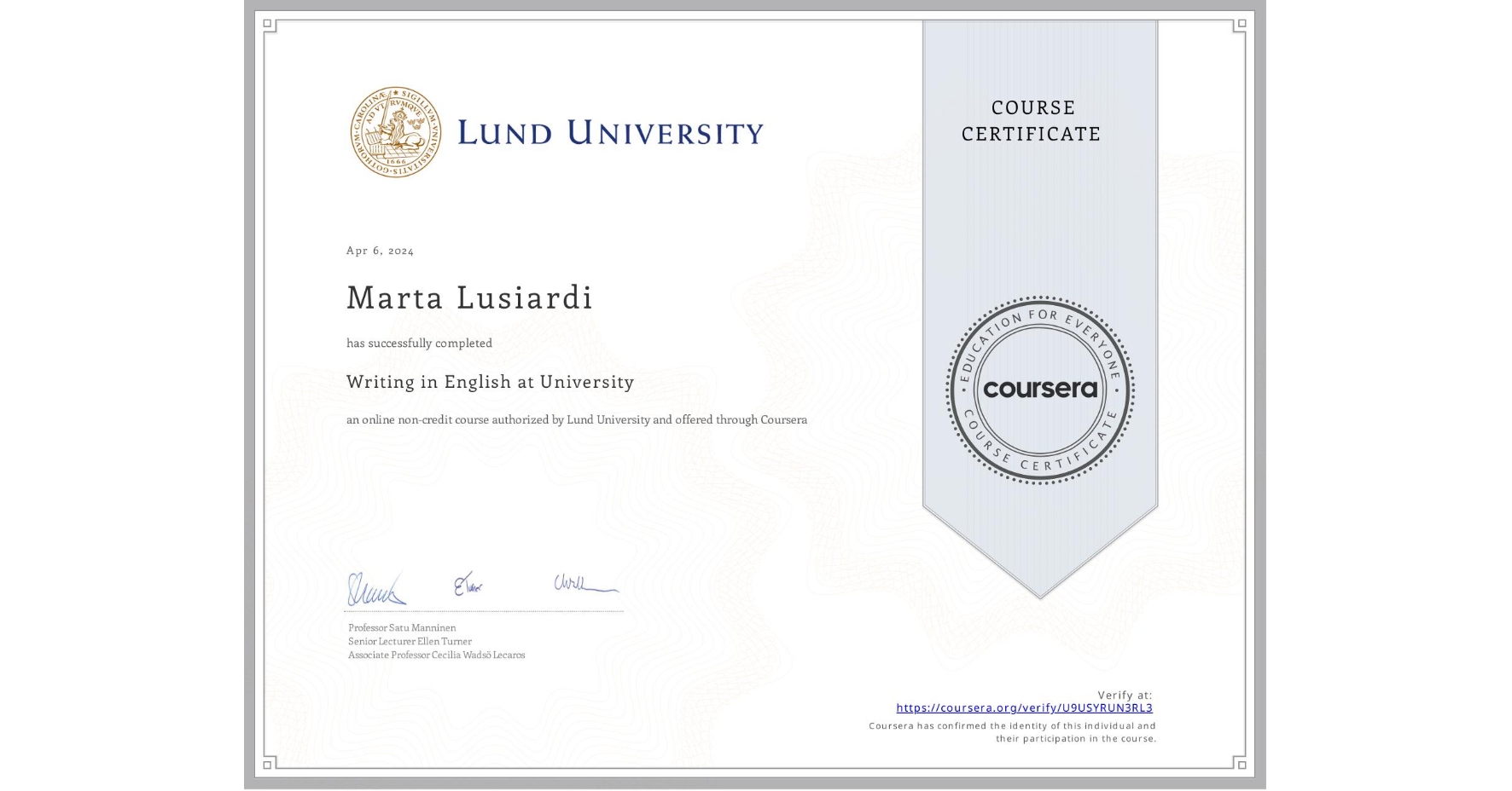 View certificate for Marta Lusiardi, Writing in English at University, an online non-credit course authorized by Lund University and offered through Coursera