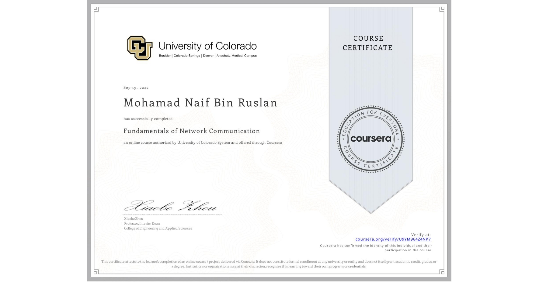 View certificate for Mohamad Naif Bin Ruslan, Fundamentals of Network Communication, an online non-credit course authorized by University of Colorado System and offered through Coursera