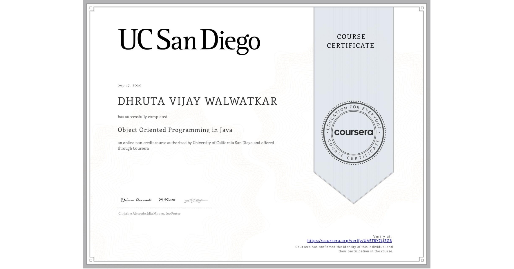 View certificate for DHRUTA VIJAY WALWATKAR, Object Oriented Programming in Java, an online non-credit course authorized by University of California San Diego and offered through Coursera
