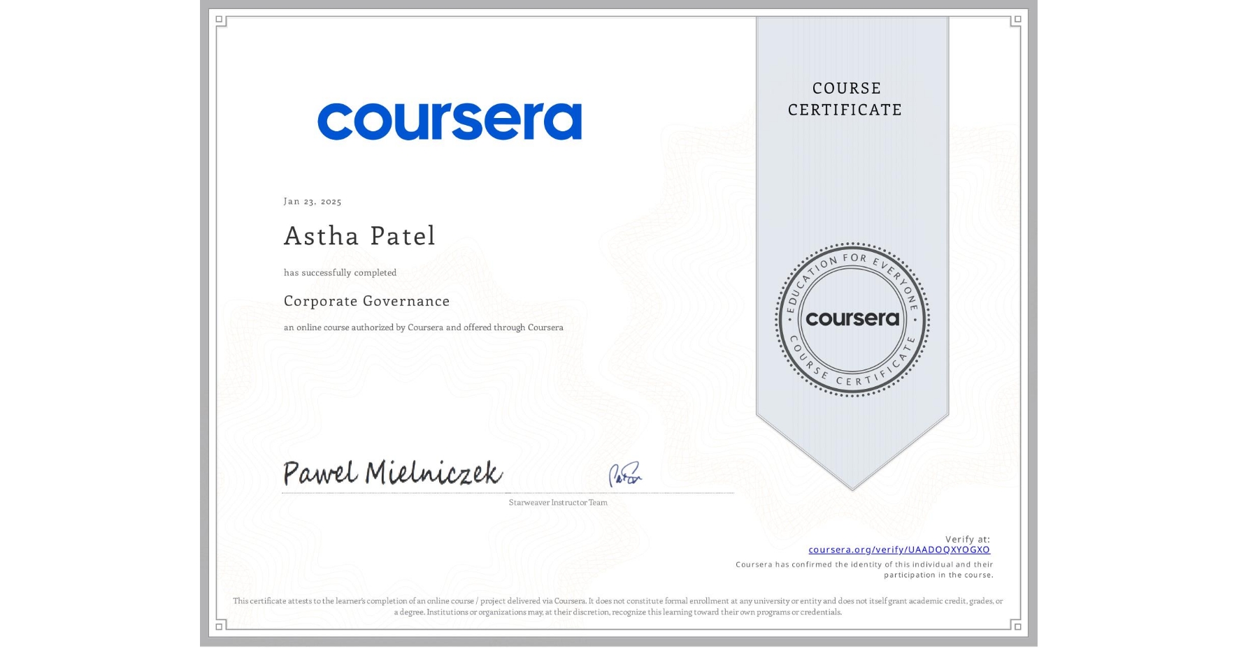 View certificate for Astha Patel, Corporate Governance, an online non-credit course authorized by Coursera and offered through Coursera