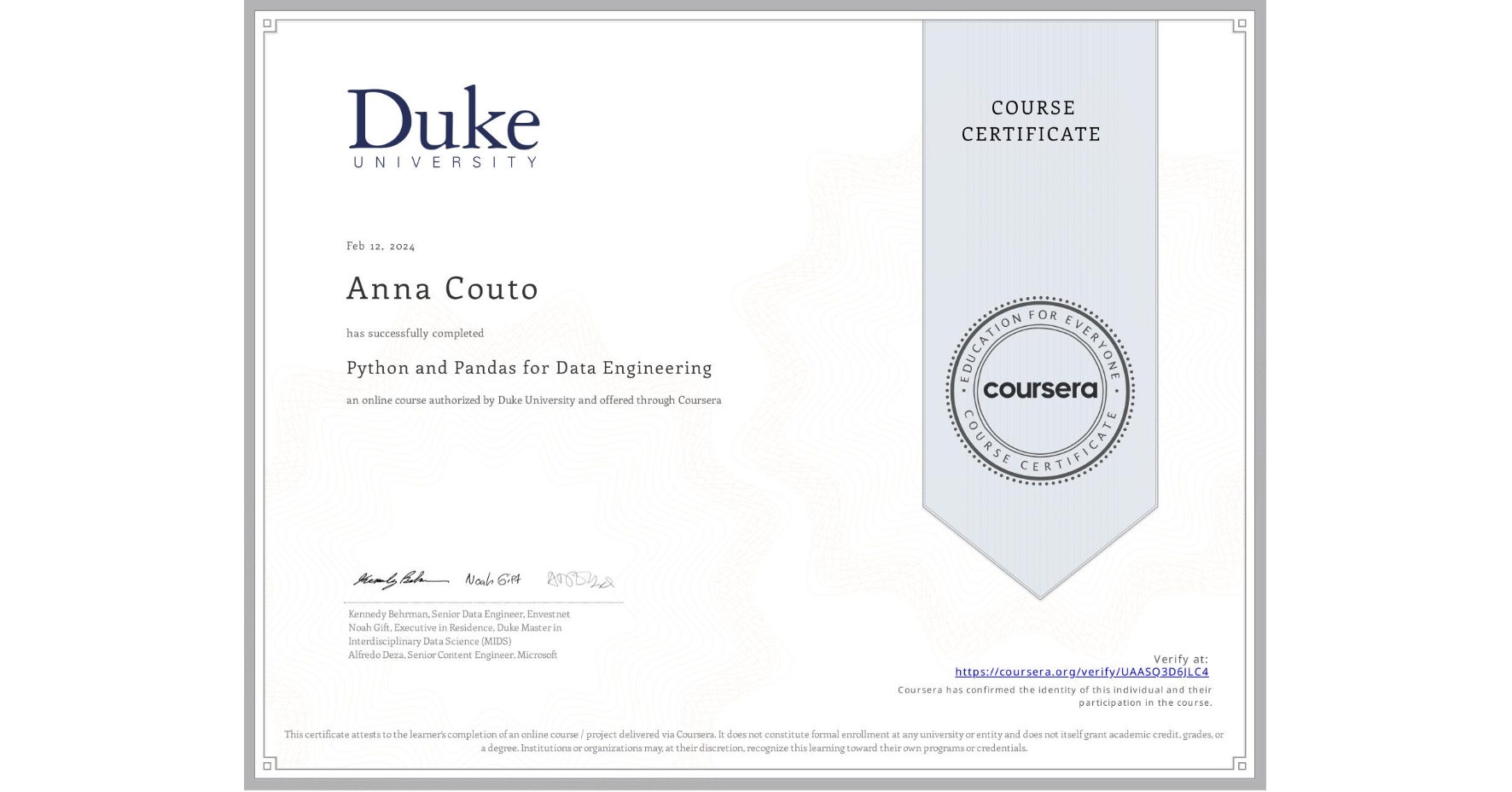 View certificate for Anna Couto, Python and Pandas for Data Engineering, an online non-credit course authorized by Duke University and offered through Coursera